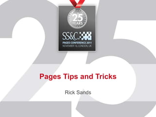 Pages Tips and Tricks
Rick Sands
 