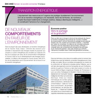transition énergétique 7 
L’épuisement des ressources et l’urgence de protéger durablement l’environnement 
font de la transition énergétique une nécessité. Dans les territoires, de nombreux 
projets fleurissent (bâtiments à énergie positive, réseaux électriques intelligents…) 
et constituent l’amorce d’un changement. 
de nouveaux 
comportements 
en faveur de 
l’environnement 
Dans la plupart des pays développés, la transition énergétique 
est en marche. Enjeu majeur : chercher des solutions pour 
remédier à l’épuisement des énergies fossiles et proposer aux 
citoyens un avenir énergétique plus durable qui s’appuie à la 
fois sur la division par deux de la consommation énergétique 
à l’horizon 2050 et sur le développement des énergies renou-velables. 
Le débat a été esquissé en France durant l’été 2014, 
lors de la présentation par le Gouvernement de la future loi sur 
la transition énergétique. 
12 Paroles d’élus tome 10 
Économie positive 
Vers le partage 
et la gratuité ? 
Parce qu’elle vise à changer la donne et les pratiques de chacun, 
la transition énergétique est porteuse de nouveaux modèles 
de consommation, comme l’économie du partage et de la gratuité 
(revente, don, troc, location de court terme, emprunt…), favorisée 
par l’essor du numérique. Au-delà de ces nouvelles pratiques, 
nombreux sont les observateurs (économistes, politiques…) 
à déceler dans ces comportements émergents les prémisses 
d’une “économie positive”. Avec des citoyens qui cultivent 
l’altruisme et travaillent dans l’intérêt des générations suivantes… 
Dans les territoires où les intercommunalités portent et animent des 
projets locaux avec les habitants, la transition énergétique est d’ores 
et déjà une réalité. Elle se concrétise principalement au travers de 
la construction de “bâtiments à énergie positive” (Bepos), que ce 
soit dans des logements (comme l’écoquartier de Lyon Confluence, 
premier du genre en France) ou dans des bureaux (ci-contre, le 
nouvel Hôtel de Région imaginé par Christian de Portzamparc à 
Lyon, aux vertus “écologiques et durables”). Dans le même temps, le 
déploiement de “smart grids” (réseaux 
intelligents) doit influer sur la demande 
électrique. Grâce aux réseaux 
informatiques et à la fibre optique, 
reliant producteurs, distributeurs et 
consommateurs – dotés de “comp-teurs 
communicants”, de panneaux 
photovoltaïques, de véhicules élec-triques, 
etc. –, l’objectif est d’adapter 
une partie de sa consommation aux 
capacités instantanées de production. 
EN BREF 
>> La transition 
énergétique vise à diviser 
par deux la consommation 
d’énergie à l’horizon 2050. 
>> L’atteinte de cet 
objectif passe notamment 
par la construction 
de bâtiments à énergie 
positive et le déploiement 
de réseaux électriques 
intelligents. 
[DIX ANS] Demain, la société connectée 10 enjeux 
 