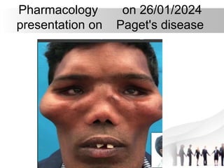 Pharmacology on 26/01/2024
presentation on Paget's disease
 
