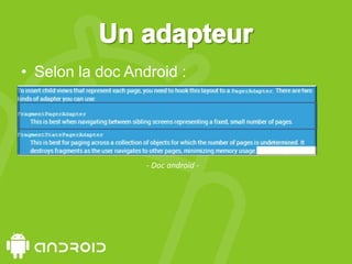 • Selon la doc Android :

- Doc android -

 