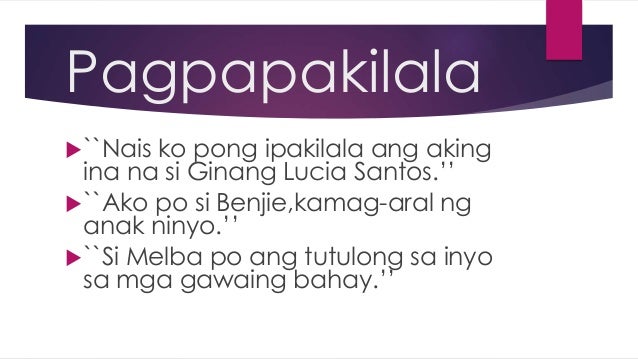 Paggamit ng magagalang na pananalita na angkop sa