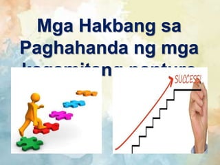 Mga Hakbang sa
Paghahanda ng mga
kagamitang panturo
 