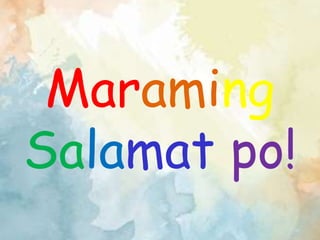 Maraming
Salamat po!
 