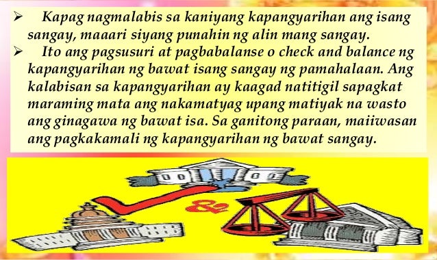 Paghihiwalay Ng Kapangyarihan At Check And Balance Sa Mga Sangay Ng