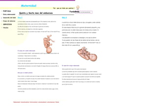 Maternidad
                                                                                                                Por      que es lindo ser padres.!

PORTADA                                                                                                                                          FundaBebè. a la lista de productos
                                                                                                                                                        < Volver
                              Quinto y Sexto mes del embarazo
Estoy embarazada!

Desarrollo del bebé       Mes 5                                                                                                  Mes 6

Etapas del embarazo       La futura mamá comprueba entusiasmada que el feto empieza a estar más activo,
                                                                                                                                 La piel de su futuro bebé ahora es roja y arrugada y está cubierta
SERVICIOS                 moviéndose de lado a lado, y que a veces se voltea totalmente.
                                                                                                                                 de un vello fino y suave.
                          Las uñas de los dedos le han crecido hasta la punta de los mismos.
Vínculos                                                                                                                         En esta etapa el feto es por lo general demasiado pequeño y sus
                          El feto duerme y se despierta a intervalos regulares.
                                                                                                                                 pulmones aún no están listos para vivir afuera de su madre. Si
                          El feto tiene un mes de crecimiento muy rápido. Al final del 5º mes, el feto mide 25 cm y
                                                                                                                                 naciera ahora, el feto quizás podría sobrevivir con cuidado
                          pesa 245 gr.
                                                                                                                                 intensivo.
                                                                                                                                 Los párpados se empiezan a despegar y los ojos se abren.
                                                                                                                                 Ya se pueden ver las líneas de los dedos de las manos y de los
                                                                                                                                 pies. El feto continúa su rápido crecimiento. Al final del 6º mes, el
                                                                                                                                 feto mide 30 cm y pesa 640 gr.



                          El cuerpo de la madre embarazada

                          Si no le ha sucedido todavía , usted empezará a sentir que su bebé se mueve dentro de

                          su abdomen. Y debe decirlo a su médico.

                          Su útero ha crecido hasta la altura del ombligo.

                          Su corazón late más rápido.

                          Usted, como ella, puede necesitar 8 horas de sueño todas las noches. Durante el día,

                          tome períodos de descanso si se siente fatigada. No haga esfuerzos excesivos.<BR< no                   El cuerpo de la mujer embarazada

                          suficiente dieta.
                                                                                                                                 Ahora puede sentir que el feto patea fuertemente.

                                                                                                                                 La piel de su abdomen que está creciendo puede empezar a darle comezón.
                          Guía para el cuidado prenatal
                                                                                                                                 Le puede doler la espalda. Por eso le han recomendado usar zapatos con poco tacón
                          Vaya a visitar a su médico para que se le haga un examen de cuidado prenatal.                          o sin tacón (bajos). El ejercicio puede ayudarle a prevenir los dolores de espalda.
                          El crecimiento y el aumento de peso de su bebé tendrán la tendencia a ser afectados si                 No debe mantenerse de pie por largos períodos de tiempo.
                          usted todavía fuma, bebe o toma drogas.                                                                Usted también puede sentir dolor hacia abajo y al costado del vientre a medida
                          Nunca es demasiado tarde para dejar de hacerlo o disminuir la cantidad en lo que más                   que su útero se estira.
                          pueda.

                          Continúe comiendo una dieta saludable y nutritiva y beba muchos zumos, agua y leche

                          todos los días.




                Página principal | Acerca de nosotros | Info. de contacto | Lista de productos | Lista de servicios | Vínculos
 