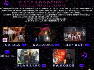 SALSABORSHOW SALSA KARAOKE HIP-HOP BRASILERO ¡¡ HACEN LA DIFERENCIA !! FAMOSOS CONTACTOS 