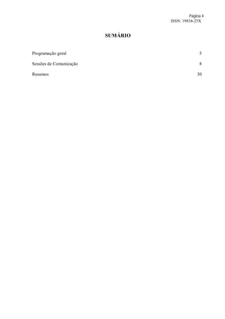 Página 4
ISSN: 19834-25X
SUMÁRIO
Programação geral 5
Sessões de Comunicação 8
Resumos 30
 