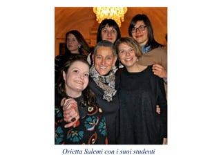 Orietta Salemi con i suoi studenti
 