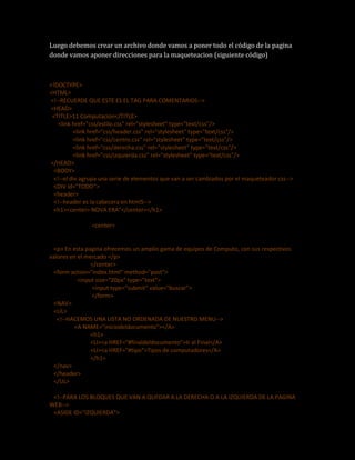 Luego debemos crear un archivo donde vamos a poner todo el código de la pagina
donde vamos aponer direcciones para la maqu...