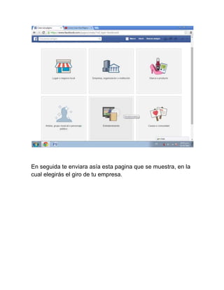 En seguida te enviara asía esta pagina que se muestra, en la 
cual elegirás el giro de tu empresa. 
 