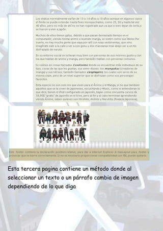 Esta tercera pagina contiene un método donde al
seleccionar un texto o un párrafo cambia de imagen
dependiendo de lo que diga
 