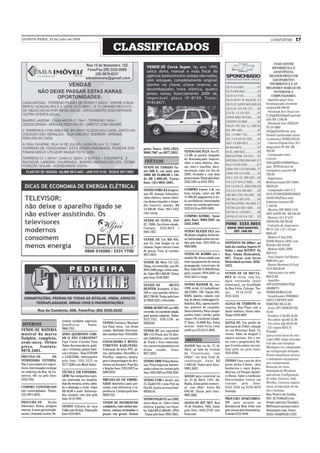 QUARTA-FEIRA, 22 de julho de 2009                                                                                                                                                                     O REPÓRTER   17
                                                                         CLASSIFICADOS




                                                                                                 pelos fones: 3332.1023,
                                                                                                 9988.7967 ou 9977.5952.           VENDO GOL PLUS: Ano 97,
                                                                                                                                   1.0 MI, ar quente, limpador
                                                                                                                                   de desembaçador traseiro,
                                                                                                  VEÍCULOS                         vidro e trava elétrica, alar-
                                                                                                 VENDE-SE YAMAHA Fa-               me, som e insufilm, docu-
                                                                                                 zer 600 S, cor azul, ano          mentação toda em dia de
                                                                                                 2008. R$ 18.000,00 + 18x          2009, revisado e com dois
                                                                                                 de R$ 1.000,00. Tratar            pneus novos. Tratar pelo fone:
                                                                                                 fone: (55) 9631.5681.             3332-2307 ou 9147-3975.

                                                                                                 VENDO FORD KÁ Imagem,             COMPRO Carro 1.0, em
                                                                                                 ano 99, direção hidraulica,       bom estado, valor até R$
                                                                                                 vidro elétrico, travas elétri-    11.000,00, pagamento à vis-
                                                                                                 cas desem-baçador e limpa-        ta, em dinheiro. Interessados
                                                                                                 dor traseiro, alarme, R$          entrar em contato pelo fone:
                                                                                                 13.500,00. Fone: 9911.1621        3332.6110 ou 9919.5483.
                                                                                                 com Lucas.
                                                                                                                                   COMPRO KOMBI. Tatar
                                                                                                 VENDE-SE FUSCA, ANO               pelo fone: 9963.3391 ou
                                                                                                 82, 1300L. Em ótimo estado.       3332.5495.
                                                                                                 Contato: 3332.8874 /
                                                                                                 8441.1927.                        VENDO BLAZER DLX ano
                                                                                                                                   98, diesel, completa. Aceito tro-
                                                                                                 VENDE-SE Um MB 608,               ca. Interessado entrar em con-
                                                                                                 ano 83, com furgão ou no          tato pelo fone: 3331.9705 ou        DEPÓSITO DE 600m², ao
                                                                                                 chassis. Super inteiro e bom      9926.5880.                          lado da cantina Sapore D’
                                                                                                 de pneus. Fone p/ contato:                                            Itália e uma KITNET: Na
                                                                                                 9977.2979.                        VENDE-SE KOMBI ano e                Rua: Simão Hickenbick,
                                                                                                                                   modelo 96, ótimo estado com         697. Tratar com Alceu
                                                                                                 VENDE-SE Moto CG 125,             todo equipamento de som p/          Hickenbick no fone: 3332-
                                                                                                 Tobay, cor vermelha, ano 89,      propaganda comerciais de            2472.
                                                                                                 IPVA 2009 pago, ótimo esta-       Rua. Valor R$ 12.000,00 fone
                                                                                                 do. Valor R$ 2.400,00. Tratar     para contato 9918.6039 ou           VENDE-SE 50 HECTA-
                                                                                                 pelo fone: 9149.9697.             9145.5612 c/ Jorge.                 RES de terra, com luz,
                                                                                                                                                                       água encanada (poço
                                                                                                 VENDE-SE             MOTO         VENDO RANGER XL, ano                artesiano), na localidade
                                                                                                 HUNTER Sundown, 0 Km,             1999, verde, 2.5 turbodiesel,       de Boa Vista, Catuípe. Tra-
                                                                                                 100 cc com partida elétrica.      AR COND., DH, Tração 4X4,           tar:    9118.8159       ou
                                                                                                 R$ 2.700,00. Tratar pelo fone     RABS, alarme, volante com           3333.3224.
                                                                                                 55 9928 3321 c/ Everaldo.         reg. de altura, embreagem hi-
                                                                                                                                   dráulica, RLL, capota maríti-       ALUGA-SE TERRENO de
                                                                                                 VENDE-SE FIAT 147, ano 1982,      ma, protetor de caçamba,            esquina, Rua Piauí com a
                                                                                                 cor verde, em excelente estado,   Santo Antônio, Pára-choque          Santo Antônio, ótimo valor.
                                                                                                 para pessoa exigente. Tratar:     quebra mato, estribo, porta         Tratar: 9189.4805
                                                                                                 9131.7351, 9145.1136 ou           copos, CD, excelente estado,
                               cessita cuidados especiais.                                                                         3º dono, 15.6000 Km. Fotos          ALUGA-SE: Um prédio de
                                                                 VENDO Guitarra Mychael          9156.5141.
DIVERSOS                       Gratifica-se.      Tratar:
                                                                 Les Paul, nova, em ótimo                                          acesse: www.fotuz.com/              alvenaria de 210m², situado
VENDE-SE BATERIA               9966.1331.                                                                                          car02 ou (55) 8111.9892.
                                                                 estado. Barbada! Interessa-     VENDE-SE um caminhão                                                  na rua Henrique Kopf, 74,
musical da marca               ANDA QUERENDO VARI-               dos contatar fone: 9154.6054.   MB 1113 Truck, ano 79, dire-                                          centro. Valor do aluguel 1
Dolphin, completa,             AR O SEU CARDÁPIO?                                                ção hidráulica, com levante                                           salario mínimo. Ver e tra-
semi-nova. Ótimo               Faça Curso Cozinha Para           COLOCADORA E REVES-             de Truck e freio estacioná-
                                                                                                                                   IMÓVEIS                             tar com o proprietário Ro-
preço.    Contato:             Todos: Receitas fáceis, práti-    TIMENTO KARLINSKI.              rio, carroceria graneleiro em     ALUGO loja na Av. 21 de             que Ceretta entrar em con-
9976.5901.                     cas e criativas, pratos bási-     Colocação de forro PVC, pi-     ótimo estado. Fone:               Abril, ao lado da Central           tato pelo ou pelo fone:
                               cos e triviais – Dias 27/07/09    sos, laminados, Decorflex e     9977.2979.                        da Construção, com                  3333.6768.
PRECISA-SE              DE     a 31/07/2009. Informações         Paviflex, carpetes, monta-                                        240m², em fase final de
VENDEDORA EXTERNA.             pelo fone: 3331.1275 ou           gem e desmontagem de divi-      VENDO 1000 Telhas Roma-           construção. Valor R$                VENDO Uma casa de dois
Não é necessário ter experi-   9177.6386 com Marli Sakis.        sórias em Eucatex. Para Ijuí    nas. Preço Especial. Interes-     1.000,00 .Tratar pelo fone:         pisos, mista 3 dorm. , dois
ência. Interessados contatar                                     e Região fone: 3333.8072 ou     sados entrar em contato pelo      9963.5682.                          banheiros e mais depen-
no endereço da Rua do Co-      TÉCNICA EM ENFERMA-               8403.6919.                      fone: 3333.5622 ou 9165.3243.                                         dências, no Parque Aquáti-
mércio, 467 ou pelo fone:      GEM: Faz companhia a pes-                                                                           ALUGO peça comercial na             co Havaí. Valor a combinar.
3333.7345.                     soa internada em hospital,        PRECISA-SE DE EMPRE-            VENDO F100 a diesel, ano          Av. 21 de Abril, 1181, Ed.          Interessados entrar em
                               dias da semana, sexta, sába-      GADA doméstica para per-        75, Kadett 93 e uma Pick up       Nadia, ótimo ponto comerci-         contato      pelo    fone:
COMPRO CONSÓRCIOS              do e domingo a noite. Valor       noitar, com referencia e ex-    Fiat 85. Aceita-se troca fone:    al, com 40m². Valor R$              3332.1326 ou 9139.4070
não contemplados. Tratar:      R$ 40,00 a noite. Interessa-      periência. Contato pelo fone    99184114.                         600,00. Tratar pelo fone:           Solange.
(55) 9971.0635.                dos contatar com Ana pelo         9939.7551.                                                        9963.5682.
                               fone: 8119.7891.                                                  VENDO PALIO EX ano 2000,                                              PROCURO APARTAMEN-
PROCURA-SE:         Husky                                        VENDE-SE DESMANCHE              único dono, ar , vidro e trava    ALUGA-SE KIT NET, Rua               TO para locação no
Siberiano, fêmea, pelagem      VENDO Filhotes de raça            completo, com vários mo-        elétrica, 4 portas, cor chum-     19 de Outubro, 1465, tratar         Residencial Bela Vista com
marron, 6 anos aproximada-     Collie com 45 dias. Tratar pelo   tores, caixas revisadas e       bo. Valor R$ 15.000,00 + IPVA     pelo fone: 8422.2746 com            pelo menos dois dormitórios.
mente, chamada Lontra. Ne-     fone 9123.0821.                   peças em geral. Tratar          . Tratar pelo fone: 9991.9681.    Franciele.                          Contato 8125-8444.
 