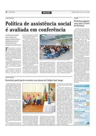 18   O REPÓRTER
                                                                                                  REGIÃO                                                                                               QUARTA-FEIRA, 29 de julho de 2009




AUGUSTO PESTANA                                                                                                                                                                                            PANAMBI


                                                                                                                                                                                                           Prefeitura adquire
Política de assistência social                                                                                                                                                                             casa para Centro
                                                                                                                                                                                                           de Geriatria

é avaliada em conferência                                                                                                                                                                                    A prefeitura de Panambi ad-
                                                                                                                                                                                                           quiriu, na semana passada,
                                                                                                                                                                                                           uma casa com 322 metros de
                                                                                                                                                                                                           área construída num terreno
                                                                                                                                                                                                           de mil metros quadrados na
Conferência também                  tema “Participação e Controle                                                                                                                                          Rua Carlos Ernesto Knorr, a
                                    Social no Sistema Único de As-                                                                                                                                         poucos metros do Colégio
teve o objetivo de                  sistência Social – SUAS”.                                                                                                                                              Evangélico. O imóvel foi adqui-
propor diretrizes para o              O prefeito Vilmar lembrou                                                                                                                                            rido pelo valor de R$
                                    que após a Constituição de                                                                                                                                             175.000,00, pagos à vista.
aperfeiçoamento do                  1998, verificou-se um avanço                                                                                                                                             O prefeito de Panambi, Mi-
Sistema Único da                    das Políticas Setoriais e de seg-                                                                                                                                      guel Schmitt-Prym, acompa-
                                    mentos sociais e que a Assis-                                                                                                                                          nhado de integrantes de sua
Assistência Social (Suas)           tência Social só foi reconheci-                                                                                                                                        equipe, recebeu o imóvel, sim-
                                    da a partir da aprovação da Lei                                                                                                                                        bolicamente, na manhã de

F
      oi realizada na última        Orgânica da Assistência Social                                                                                                                                         quinta-feira. A casa será desti-
      quinta-feira, no auditório    (Loas), em dezembro de 1993                                                                                                                                            nada para a instalação de um
      do Sicredi de Augusto         e assinalou que “temos muitos                                                                                                                                          Lar de Idosos, para o qual se-
Pestana a VII Conferência Mu-       desafios, mas trabalhamos in-                                                                                                                                          rão transferidos aproximada-
nicipal de Assistência Social,      cessantemente na busca de                                                                                                                                              mente os 13 pacientes que o
para avaliar a política de assis-   soluções. Hoje, iremos discutir                                                                                                                                        SUS está mantendo atualmen-
tência social e propor diretri-     e propor, com parceria e união,                                                                                                                                        te num lar privado.
zes para o aperfeiçoamento do       propostas que irão provocar                                                                                                                                              A Administração de Resulta-
Sistema Único da Assistência        mudanças mais rápidas, Au-                                                                                                                                             dos cumpre assim mais um dos
Social (Suas).                      gusto Pestana é um município                       Autoridades, empresários, diretores de escolas e conselheiros do município estiveram presentes na conferência       compromissos assumidos na
  A conferência reuniu autori-      especial, em que todos buscam                                                                                                                                          campanha política, oferecendo
dades do município, bem como        participar e ser atuantes na                       tar se empenhando em forma-                                   como destacou a importância                           maior conforto e segurança
empresários, diretores de es-       melhoria da qualidade de vida                      lizar convênio com o Governo                                  dos participantes, que são                            para os idosos sob seus cuida-
colas e conselheiros munici-        de nossos munícipes”.                              Federal para a implantação do                                 agentes transformadores do                            dos. O novo lar terá serviço de
pais, dentre outros convida-          A presidente do Conselho                         Cras - Centro de Referência e                                 processo de realização da polí-                       enfermagem 24 horas por dia,
dos.                                Municipal de Assistência Soci-                     Assistência Social e por não                                  tica pública de assistência so-                       e funcionará sob a responsabi-
  O evento teve como pales-         al, Leia da Costa, agradeceu                       medir esforços para o avanço                                  cial. “Que juntos estejamos im-                       lidade clínica do médico Itacir
trante o professor mestre na        ao prefeito por estar dando                        nesta área. A presidente tam-                                 buídos no objetivo de formular                        Rocha, que tem curso de espe-
Unijuí e Unicruz, Jocenir de        continuidade aos programas                         bém falou sobre a relevância da                               propostas contempladoras                              cialização em geriatria.
Oliveira, que falou sobre o         sociais, pela administração es-                    realização da conferência, bem                                para o município”, finalizou.                           A transferência dos idosos se
                                                                                                                                                                                                           dará dentro de algumas sema-
                                                                                                                                                                                                           nas, após as reformas necessá-
AUGUSTO PESTANA                                                                                                                                                                                            rias e a instalação de equipa-
                                                                                                                                                                                                           mentos de lazer, como mesas
                                                                                                                                                                                                           para jogos, para o conforto e
Secretário participa de encontro com alunos do Colégio José Lange                                                                                                                                          bem-estar dos futuros ocupan-
                                                                                                                                                                                                           tes do lar.
  No dia 15 de julho, o Secretá-                                                                                                                     O município vai pagar pelos
rio Municipal de Saúde e Assis-                                                                                                                      serviços efetivamente presta-
tência Social de Augusto Pes-                                                                                                                        dos.
tana, Ariberto Hintz, esteve                                                                                                                           O secretário informou aos
participando, no Colégio Esta-                                                                                                                       alunos que a administração
dual José Lange, de um encon-                                                                                                                        quer que o povo tenha direito
tro com alunos daquele edu-                                                                                                                          de ser atendido, quer seja na
candário. Na oportunidade                                                                                                                            área de saúde, educação, habi-
Hintz falou sobre os serviços                                                                                                                        tação, agricultura, serviços de
de saúde que estão sendo pres-                                                                                                                       estradas, limpeza urbana, va-
tados pelo município e de que                                                                                                                        lorização das empresas e do
forma eles vem sendo realiza-                                                                                                                        comércio local. Mas tudo isso
dos.                                                                                                                                                 dentro da legalidade e respon-
  O secretário destacou que                                                                                                                          sabilidade fiscal. O objetivo
desde o dia 22 de junho, a far-                                                                                                                      desse encontro foi esclarecer
mácia do Posto de Saúde con-                                                                                                                         dúvidas a respeito dos traba-
ta com os serviços de uma far-                                                                                                                       lhos realizados pela Secretaria
macêutica concursada pelo                                                                                                                            de Saúde, com o intuito de que
município, para dar mais agili-                                                                                                                      os alunos se tornem agentes
dade na compra e ampliação                                                                                                                           multiplicadores destas infor-
da quantidade de medicamen-                                                                                                                          mações. “Esse trabalho deve
tos fornecidos pelo município                                                                                                                        ser diário e não cabe só às pes-
gratuitamente. Desde o dia 1º       Secretário de Saúde e Assistência Social, Ariberto Hintz, falou sobre os serviços de saúde                       soas que fazem a saúde do nos-
julho, o município passou a li-                                                                                                                      so município, toda população
berar de 11 para 61 exames de                                                                                                                        deve contribuir, pois com a
mamografia por mês, fazendo         493.293,91 em saúde, sendo R$                      tal São Francisco, que prevê o                                participação de todos, tudo é
com que o tempo de espera           282.178,14 de recursos própri-                     pagamento de todo o serviço                                   possível. Os devidos esclareci-
para o exame passe da média         os, R$ 180.035,84 da União e R$                    prestado pelo hospital. O Hos-                                mentos se fazem necessário,
de espera de 10 meses para 20       30.539,91 do estado. Hintz des-                    pital deve registrar os atendi-                               para informar de que forma
dias.                               tacou o contrato de aquisição                      mentos de forma detalhada e                                   estão sendo aplicados os re-
  Nos primeiros três meses do       de serviços, firmado atualmen-                     apresentar a fatura para que o                                cursos destinados à área de
ano, o município investiu R$        te entre o município e o Hospi-                    município efetue o pagamento.                                 saúde”, ressalta Hintz.
 