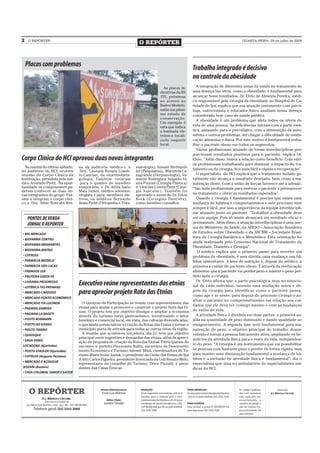 2    O REPÓRTER
                                                                                               O REPÓRTER                                                                                QUARTA-FEIRA, 29 de julho de 2009




    Placas com problemas                                                                                                                         Trabalho integrado é decisivo
                                                                                                                                                 no controle da obesidade
                                                                                                                     As placas in-                 A integração de diferentes áreas da saúde no tratamento de
                                                                                                                   dicativas da RS               uma doença tão séria, como a obesidade, é fundamental para
                                                                                                                   155, próximas                 alcançar bons resultados. Dr. Elvio de Almeida Pereira, médi-
                                                                                                                   ao acesso ao                  co responsável pela cirurgia da obesidade no Hospital de Ca-
                                                                                                                   Bairro Modelo,                ridade de Ijuí, explica que sua atuação juntamente com psicó-
                                                                                                                   estão em péssi-               loga, nutricionista e educador físico auxiliam nessa doença
                                                                                                                   mo estado de                  considerada hoje caso de saúde pública.
                                                                                                                   conservação.
                                                                                                                                                   A obesidade é um problema que afeta todos os níveis de
                                                                                                                   Um exemplo é
                                                                                                                   esta que indica               vida de uma pessoa. As deficiências iniciam com a parte esté-
                                                                                                                   a lombada ele-                tica, passando para o psicológico, com a diminuição da auto-
                                                                                                                   trônica locali-               estima e outros problemas, até chegar à dificuldade de reedu-
                                                                                                                   zada naquele                  cação alimentar e física. Por este motivo é fundamental traba-
                                                                                                                   local.                        lhar o paciente obeso em todos os segmentos.
                                                                                                                                                   Vários profissionais atuando de forma interdisciplinar pro-
                                                                                                                                                 porcionam resultados positivos para o paciente, explica Dr.
Corpo Clínico do HCI aprovou duas novas integrantes                                                                                              Elvio. “Além disso, temos a relação custo benefício. Com vári-
                                                                                                                                                 os profissionais trabalhando para diminuir o impacto do tra-
  Na manhã do último sábado,                          sa, da auditoria médica e a            matologia), Ismael Riethmül-
                                                                                                                                                 tamento ou da cirurgia, fica mais fácil e rápida a recuperação”.
no auditório do HCI, ocorreu                           Dra. Laurana Renata Londe-            ler (Psiquiatria), Maristela Ca-
reunião do Corpo Clínico da                           ro Cancian, da otorrinolarin-          sagrande (Dermatologia), Va-                          O especialista do HCI explica que o tratamento isolado ge-
Instituição, presidida pelo mé-                       gologia. Também votaram                lentim Rodrigues Salgado Vi-                        ralmente não alcança o resultado desejado, bem como a ma-
dico Armindo Pydd. Na opor-                            para o quadro de membro               eira Pizzoni (Cirurgia Plástica)                    nutenção deste. Com a união de forças favorece até a adesão.
tunidade os componentes pu-                           temporário, o Dr. Attila Sarlo         e Vinícius Corrêa Pires (Cirur-                     “São mais profissionais para motivar o paciente a permanecer
deram conhecer as duas no-                            Maia Junior, médico anestesi-          gia Vascular). Também foi
vas integrantes do grupo. Pas-                        ologista e para membros efe-           aprovado o nome do Dr. Erlon                        no tratamento e obter os resultados esperados”.
sam a integram o corpo clíni-                         tivos, os médicos Bernardo             Beck (Cirurgião Dentista),                            Quando a cirurgia é fundamental é preciso que exista uma
co a Dra. Aline Boecaht Bes-                          Arais Pydd (Ortopedia e Trau-          como membro consultor.                              mudança de hábitos e comportamentos e este processo nem
                                                                                                                                                 sempre é fácil, por isso a importância da equipe interdiscipli-
                                                                                                                                                 nar atuando junto ao paciente. “Trabalhar a obesidade deve
    PONTOS DE VENDA                                                                                                                              ser em equipe. Pois só assim alcançará um resultado eficaz e
    JORNAL O REPÓRTER                                                                                                                            permanente. Além disso, a atuação interdisciplinar é uma nor-
                                                                                                                                                 ma do Ministério da Saúde, da ABESO – Associação Brasileira
• BIG MERCADO                                                                                                                                    de Estudos sobre Obesidade e da SBCBM – Sociedade Brasi-
                                                                                                                                                 leira de Cirurgia Bariátrica e Metabólica. Esta orientação foi
• BIOFARMA CENTRO
                                                                                                                                                 ainda reafirmada pelo Consenso Nacional de Tratamento da
• BIOFARMA IMIGRANTES
                                                                                                                                                 Obesidade, Diabetes e Cirurgia”.
• BIOFARMA MATRIZ
                                                                                                                                                    O médico explica que o primeiro passo para reverter um
• COTRIJUI                                                                                                                                       problema de obesidade, é sem dúvida, uma mudança nos há-
• FARMÁCIA MODELO                                                                                                                                bitos alimentares. A área de nutrição é, depois do médico, a
• FARMÁCIA SÃO LUCAS                                                                                                                             primeira a cuidar do paciente obeso. É através da reeducação
• FRANGOS IJUÍ                                                                                                                                   alimentar que o paciente vai perder peso e manter o peso per-
• FRUTEIRA SANTA FÉ                                                                                                                              dido após a cirurgia.
                                                                                                                                                   Dr. Elvio afirma que a parte psicológica atua no emocio-
• LIVRARIA PROGRESSO
• LOTÉRICA TIO PATINHAS
                                                      Executivo reúne representantes das etnias                                                  nal de cada indivíduo, fazendo uma avaliação antes e de-
• MERCADO CARDOSO                                     para apreciar projeto Rota das Etnias                                                      pois da cirurgia para identificar como o paciente pensa,
                                                                                                                                                 como age e se sente, para depois do processo cirúrgico au-
• MERCADO PONTO ECONÔMICO
                                                                                                                                                 xiliar o paciente no comprometimento em relação aos cui-
• MERCADO TIA LUCINDA                                   O Governo de Participação se reuniu com representantes das
                                                                                                                                                 dados que ele deve ter consigo mesmo e com as mudanças
• PADARIA DAMIÃO                                      etnias para ajudar a promover e construir o projeto Rota das Et-
                                                      nias. O projeto tem por objetivo divulgar e ampliar a economia                             do estilo de vida.
• PADARIA LA BAGETI                                                                                                                                A atividade física é dividida em duas partes: a primeira au-
                                                      através do turismo rural, gastronômico, incentivando o setor
• POSTO BURMANN                                       hoteleiro e comercial local, em vista, das culturas diversificadas,                        xilia na quantidade de peso diminuído e dando qualidade ao
• POSTO DO GANSO                                      o que ajuda potencializar a criação da Rotas das Etnias e tornar o                         emagrecimento. A segunda fase será fundamental para ma-
• POSTO TIGRÃO                                        município porta de entrada para todas as outras rotas da região.                           nutenção do peso, o objetivo principal do trabalho desen-
• QUIOSQUE                                              A reunião que aconteceu terça-feira, dia 21, teve por objetivo                           volvido é tornar a pessoa fisicamente ativa, ampliando os be-
                                                      principal ouvir sugestões e demandas das etnias, além da apreci-                           nefícios da atividade física para o resto da vida, independen-
• SAGA VIDEO                                          ação da proposta de criação da Rota das Etnias. Participaram do
LOCADORA (Ajuricaba)                                                                                                                             te do peso. “A cirurgia é um instrumento que vai possibilitar
                                                      encontro o prefeito Fioravante Ballin, secretário de Desenvolvi-
                                                      mento Econômico e Turismo Ademir Miná, coordenadora de Tu-                                 às pessoas com bastante peso a perder de forma rápida, mas
• POSTO STADLER (Ajuricaba)
                                                      rismo Maria Ivone Jusiak, o presidente da União das Etnias de Ijuí                         para manter uma diminuição fundamental a mudança de há-
• COTRIJUI (Augusto Pestana)
                                                      (Ueti) Carlos Figueira, presidente licenciado da Ueti Renato Melo,                         bitos e a inclusão de atividade física é fundamental”, diz o
• MERCADO E AÇOUGUE
                                                      representante do conselho de Turismo, Dóris Pizzutti, e presi-                             especialista que atua no ambulatório de especialidades mé-
AOZANI (Bozano)                                       dentes das Casas Étnicas.                                                                  dicas do HCI.
• CASA COLONIAL SABOR E SAÚDE




      O REPÓRTER                                                   Diretor Administrativo:
                                                                    Enzo Luis Mânica
                                                                                                REDAÇÃO
                                                                                                Envie sugestões, comentários, críticas e
                                                                                                dúvidas para a redação pelo e-mail
                                                                                                                                            PARA ANUNCIAR
                                                                                                                                            Escreva para comercialoreporter@yahoo
                                                                                                                                            .com.br ou pelo telefone (55) 3333 7426.
                                                                                                                                                                                       Os artigos publica-
                                                                                                                                                                                       dos com assinatura
                                                                                                                                                                                       não traduzem ne-
                                                                                                                                                                                                                   Impressão:
                                                                                                                                                                                                             E.L. Mânica e Cia Ltda.

                  E.L. Mânica e Cia Ltda.                               Editor Chefe:           redacaooreporter@yahoo.com.br; para                                                    cessariamente a
                     CNPJ: 09.475.474/000164
    Av. David José Martins, 1356 - Ijuí - RS - CEP.: 98700-000
                                                                     Sandro Silvello            o endereço Av. David José Martins, 1356,    PARA ASSINAR                               opinião do jornal e
                                                                                                CEP 98700-000, Ijuí, RS; ou pelo telefone   Para receber o jornal O REPÓRTER em        são de inteira res-
          Telefone geral: (55) 3332 2000                                                        (55) 3332 5985.                             casa ligue para (55) 3333 7426             ponsabilidade de
                                                                                                                                                                                       seus autores.
 