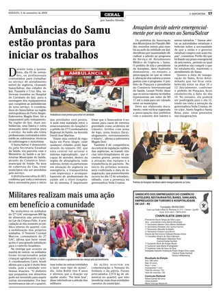 SÁBADO, 5 de setembro de 2009
                                                                                                  GERAL                                                                            O REPÓRTER   17
                                                                                             por Sandro Silvello



Ambulâncias do Samu                                                                                                   Amuplam decide aderir emergencial-
                                                                                                                      mente por seis meses ao Samu/Salvar

estão prontas para                                                                                                      Os prefeitos da Associação
                                                                                                                      dos Municípios do Planalto Mé-
                                                                                                                      dio, reunidos ontem pela man-
                                                                                                                                                                  serem rateados. “ Vamos aler-
                                                                                                                                                                  tar as autoridades estaduais e
                                                                                                                                                                  federais sobre a necessidade


iniciar os trabalhos
                                                                                                                      hã na sede da entidade em Ijuí,             de que a união e o governo
                                                                                                                      decidiram por unanimidade ofi-              estadual cumpra com suas eta-
                                                                                                                      cializar a adesão ao programa               pas”, comentou. Perlin diz que
                                                                                                                      de Serviço de Atendimento                   foi fixado um prazo emergencial
                                                                                                                      Médico de Urgência – Samu.                  de seis meses , período no qual
                                                                                                                      O prefeito de jóia e presidente             os prefeitos vão cumprir o que


D
        urante toda a quinta-                                                                                         da Amuplam, Jânio Andreatta                 foi estabelecido, mantendo o
        feira, dia 03 de setem-                                                                                       demonstrou , no entanto, a                  atendimento do Samu.
        bro, os profissionais                                                                                         preocupação no que se refere                  Quanto a data de inaugu-
contratados para trabalhar                                                                                            à alteração dos valores a serem             ração do Samu, ficou deter-
no serviço de atendimento                                                                                             gastos com o programa. O pre-               minado que vai ficar esta-
móvel de urgência, chamado                                                                                            feito de Pejuçara e presidente              belecida entre os dias 10 e
Samu-Salvar, das cidades de                                                                                           do Consórcio Intermunicipal                 12. Inicialmente, conforme
Ijuí, Panambi e Cruz Alta, es-                                                                                        de Saúde, Leonir Perlin disse               o prefeito de Pejuçara, ficou
tiveram reunidos no Hospital                                                                                          que os novos valores recebidos              estabelecida a data do dia
de Caridade de Ijuí, para a                                                                                           representam um valor de R$                  10. No entanto, ela poderá
montagem dos equipamentos                                                                                             11 mil a mais para ser rateado              ser postergada para o dia 12,
que compõem as ambulâncias                                                                                            entre os municípios.                        tendo em vista a intenção da
do novo serviço. A coordena-                                                                                            Deve ser elaborado docu-                  governadora Yeda Crusius, de
dora do Samu-Salvar na região                                                                                         mento, onde vai ficar registrada            vir a Ijuí , Santo Ângelo e Santa
metropolitana de Porto Alegre,                                                                                        a preocupação dos prefeitos                 Rosa, para estar presentes
                                   Ambulâncias estão prontas para entrar em atividade                                 com o aumento dos valores a                 nas inaugurações.
Enfermeira Magda Dorr, foi a
responsável pelo treinamento.      das atividades está pronta.                     frisar que o Samu-salvar é so-
Na região de Ijuí, duas am-        A sede está instalada entre o                   mente para casos de extrema
bulâncias, uma básica e outra      estacionamento do hospital e                    gravidade como acidentes de
avançada estão prontas para        o prédio da 17ª Coordenadoria                   trânsito, feridos com arma
o serviço. Ao todo são trinta      Regional de Saúde, na Avenida                   de fogo, arma branca (faca),
profissionais contratados entre    David José Martins.                             afogamento, envenenamento
médicos, enfermeiros, técnicos       "Existe uma central de regu-                  e infarto", afirma a enfermeira
de enfermagem e motoristas.        lação em Porto Alegre, onde                     Magda Dorr.
   O Samu-Salvar é desenvolvi-     qualquer cidadão pode ligar                       Também é de competência
do pela Secretaria Estadual        através do número 192, que                      da central de regulação médica
da Saúde, em parceria com o        esta central vai acionar o                      das urgências, as transfe rên-
Ministério da Saúde e as Sec-      sistema regionalizado , que é                   cias inter-hospitalares de pa-
retarias Municipais de Saúde,      capaz de atender, dentro da                     cientes graves, promo vendo
através do Consórcio Inter-        região de abrangência, todo                     a ativação das equipes e a
municipal de Saúde. Na área        enfermo, ferido ou parturiente                  transferência do paciente. No
de cobertura do Cisa, treze        em situação de urgência ou                      início da próxima semana,
municípios vão ser atendidos       emergência, e transportá-los                    será confirmada a data de in-
pelo serviço.                      com segurança e acompan-                        auguração, que possivelmente
   A diretoria-executiva do HCI,   hamento de profissionais da                     ocorra no dia 12 de setembro,
confirma que toda a estrutura      saúde até o nível hospita-                      sábado, com a presença da
física necessária para o início    lar do sistema. É importante                    governadora Yeda Crusius.          Prefeitos da Amuplam decidiram aderir emergencialmente ao Samu




Militares realizam mais uma ação
em benefício a comunidade
  Na sexta-feira os soldados
do 27º GAC entregaram 800 kg
de alimentos não perecíveis
no Lar da Criança Feliz. A arre
cadação se deu somente no pú-
blico interno do quartel, com
a mobilização dos próprios
soldados. O Tenente Coronel
Marcos, comandante do 27
GAC, afirma que fazer essas
ações é uma grande satisfação
para o exército brasileiro.
  Na entrega que ocorreu na
manhã de ontem, os soldados
foram recepcionados pelas
crianças agradecendo a ação.       Militares recebem o agradecimento das crianças pelo ato beneficiente
A coordenadora Carin Arndt
afirma que a ação é muito bem      mas todas as outras entidades                     A s a ç õ e s o c o r re m e m
vinda, pois a entidade vive        a fazer esse tipo de ações”,                    comemoração a Semana do
dessas doações. “O dinheiro        diz. Julia Rolim tem 8 anos                     Soldado e da pátria. Foram
que poupamos nos alimentos         e afirmou que a doação vai                      arrecadados 2.974 kg de ali-
pode ser investido para suprir     ajudar muito. “Foi bem boa”,                    mentos no quartel, que irão
outras necessidades. Por isso      disse referindo-se a atitude dos                beneficiar mais duas entidades
incentivamos não só o quartel,     militares.                                      carentes do município.
 