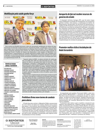 2    O REPÓRTER
                                                                                            O REPÓRTER
                                                                                                                                                                                          SÁBADO, 5 de setembro de 2009




    Mobilização pela saúde ganha força                                                                                                       Aeroporto de Ijuí vai receber recursos do
                                                                                                                                             governo do estado
                                                                                                                                               O deputado Jerônimo Goergen (PP), que há muito tempo
                                                                                                                                             vinha trabalhando na questão de investimentos nos aeroportos
                                                                                                                                             gaúchos recebeu, esta semana, a confirmação do diretor do
                                                                                                                                             Departamento Aeroportuário da Secretaria de Infraestrutura e
                                                                                                                                             Logística do RS, Fernando Coronel, de que o governo vai investir
                                                                                                                                             em melhorias concretas dos aeroportos municipais, como parte
                                                                                                                                             dos programas estruturantes do Estado. Serão contemplados
                                                                                                                                             com a inclusão de recursos no orçamento de 2010 para inves-
                                                                                                                                             timentos em aeroportos, os municípios de Carazinho, Palmeira
                                                                                                                                             das Missões, Ijuí e Campo Novo.No caso específico de Carazinho
                                                                                                                                             serão incluídos recursos no orçamento de 2010 para implantação
                                                                                                                                             da construção do terminal de passageiros. O aeroporto de Ijuí
                                                                                                                                             terá disponibilização de mais 700 mil reais para alargamento da
                                                                                                                                             pista de pouso em cerca de 30 metros e 100 mil para obras de
                                                                                                                                             complementação do terminal de passageiros.




    Dois eventos em Brasília marcaram o início de uma grande mobilização em defesa da regu-
 lamentação da Emenda Constitucional 29, a Emenda da Saúde, considerada a única solução                                                      Promotor realiza visita à instalações da
 para acabar com a crise de financiamento do Sistema Único de Saúde - SUS. O ministro José
 Gomes Temporão participou dos eventos, um café da manhã promovido pela Comissão de                                                          Rede Ferroviária
 Seguridade Social e Família da Câmara dos Deputados e uma reunião no Ministério com
 parlamentares e representantes do Conselho Nacional de Saúde (CNS) e dos Conselhos que
 congregam os secretários Estaduais (Conass) e Municipais (Conasems) de Saúde. Em ambos
 os eventos, a mesma posição: iniciar uma grande mobilização para votar o Destaque que resta
 na regulamentação da EC 29.
                                   Segundo dados do IBGE, os planos privados de saúde gas-
                                 tam, em média, R$ 1.428 com cada associado por ano. O SUS,
                                 apesar de oferecer uma gama bem maior de serviços, como
                                 transplantes, vacinação e medicamentos de alto custo, tem
    PONTOS DE VENDA              gasto médio per capta de apenas R$ 675. "Precisamos aumentar
    JORNAL O REPÓRTER            a participação do setor público na saúde", afirmou Temporão.
                                 O ministro rebateu aqueles que dizem que o problema do SUS é
• BIG MERCADO                    de gestão e citou uma pesquisa do IPEA, divulgada em janeiro
• BIOFARMA CENTRO                deste ano, que coloca o SUS em primeiro lugar em eficiência
• BIOFARMA IMIGRANTES            no gasto, quando comparado a outros 32 países, quase todos
• BIOFARMA MATRIZ                desenvolvidos.
• COTRIJUI                         Para concluir a regulamentação da Emenda Constitucional 29
• FARMÁCIA MODELO                na Câmara, resta apenas a votação de um Destaque Supressivo,
• FARMÁCIA SÃO LUCAS             que visa retirar do texto a Contribuição Social para a Saúde
• FRANGOS IJUÍ                   (CSS). O presidente da Frente Parlamentar da Saúde, deputado
                                 Darcísio Perondi (PMDB-RS), ressalta que a regulamentação da
• FRUTEIRA SANTA FÉ
                                 EC 29 não se resume à criação de uma nova contribuição para
• LIVRARIA PROGRESSO
                                 a saúde. "A regulamentação define o que são ações e serviços
- LANCHERIA D’NÁPOLES            de saúde, o que acaba com os desvios de recursos do setor,
• LOTÉRICA TIO PATINHAS          prática comum nos governos estaduais". Segundo Perondi, só
• MERCADO CARDOSO                com o fechamento dessas brechas, a saúde vai contabilizar
• MERCADO PONTO ECONÔMICO        mais R$ 5 bilhões por ano, pois os Estados vão deixar de con-
• MERCADO TIA LUCINDA            siderar como gastos com saúde as despesas com saneamento,
- PADARIA E CONFEITARIA MAIS     merenda escolar e limpeza urbana, por exemplo.
SABOR                                                                                                                                          Acompanhado pelo prefeito Fioravante Ballin e pela vere-
• PADARIA DAMIÃO                                                                                                                             adora Helena Marder(PDT), o promotor de justiça, Felipe
• PADARIA LA BAGUETI
                                                                                                                                             Dias Neto esteve visitando as instalações da gare, ou seja o
• POSTO BURMANN                                       Prefeitura firma novo termo de conduta                                                 galpão, da Rede Ferroviária Federal. Também estiveram pre-
                                                                                                                                             sentes na visita, que foi procedida quinta-feira pela manhã,
• POSTO DO GANSO
• POSTO TIGRÃO
                                                      para aterro                                                                            representantes do Conselho Municipal de Cultura, dentre
                                                                                                                                             outras entidades.
• QUIOSQUE                                                                                                                                     O promotor quis visitar a gare e também a estação de pas-
                                                        O Poder Executivo de Ijuí e o Ministério Público promoveram
• SAGA VIDEO                                          um novo Termo de Ajuste de Conduta, fixando novos prazos                               sageiros, pois segundo ele, o objetivo é apoiar a iniciativa pro-
LOCADORA (Ajuricaba)                                  para ajuste e encerramento das atividades do Aterro Sanitário                          posta inicialmente pela vereadora Helena Marder, de buscar
• POSTO STADLER (Ajuricaba)                           de Ijuí . O termo de ajustamento foi encaminhado e assinado pelo                       junto ao Governo Federal o tombamento deste patrimônio. O
• COTRIJUI (Augusto Pestana)                          prefeito Fioravante Ballin e pelo promotor Felipe Teixeira Neto.                       promotor disse que “a promotoria vai estudar, em conjunto
• MERCADO E AÇOUGUE                                   O promotor diz que o acordo concede um prazo de no máximo                              com a prefeitura, alternativas jurídicas para que se consiga
AOZANI (Bozano)                                       2 anos para encerramento das atividades. O promotor destaca                            convencer o governo federal, especialmente o Ministério
                                                      que pelo acordo, atividades consideradas mais urgentes serão                           dos Transportes, para que promova o tombamento para o
• CASA COLONIAL SABOR E SAÚDE
                                                      encaminhadas de forma imediata.                                                        patrimônio de Ijuí”, comentou o promotor de Justiça.




      O REPÓRTER                                                  Diretor Administrativo:   REDAÇÃO                                     PARA ANUNCIAR                              Os artigos publi-           Impressão:
                                                                   Enzo Luis Mânica         Envie sugestões, comentários, críticas      Escreva para comercialoreporter@yahoo      cados com assina-     E.L. Mânica e Cia Ltda.
                                                                                            e dúvidas para a redação pelo e-mail        .com.br ou pelo telefone (55) 3333 7426.   tura não traduzem
                   E.L. Mânica e Cia Ltda.                             Editor Chefe:        redacaooreporter@yahoo.com.br; para                                                    necessariamente a
                     CNPJ: 09.475.474/000164
                                                                    Sandro Silvello         o endereço Av. David José Martins, 1356,    PARA ASSINAR                               opinião do jornal e
    Av. David José Martins, 1356 - Ijuí - RS - CEP.: 98700-000                              CEP 98700-000, Ijuí, RS; ou pelo telefone   Para receber o jornal O REPÓRTER em        são de inteira res-
          Telefone geral: (55) 3332 2000                                                    (55) 3332 5985.                             casa ligue para (55) 3333 7426             ponsabilidade de
                                                                                                                                                                                   seus autores.
 