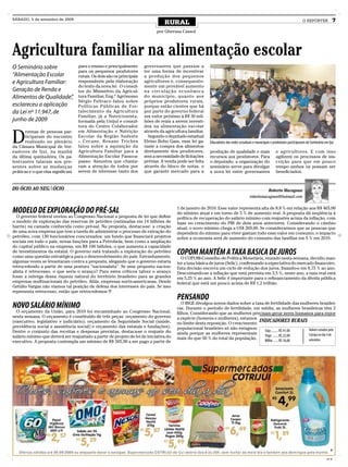 SÁBADO, 5 de setembro de 2009
                                                                                 RURAL                                                                                       O REPÓRTER              7
                                                                             por Gherusa Cassol




Agricultura familiar na alimentação escolar
O Seminário sobre                  para o ensino e principalmente      governantes que passam a
                                   para os pequenos produtores         ter uma forma de incentivar
“Alimentação Escolar               rurais. Os dois são os principais   a produção dos pequenos
e Agricultura Familiar:            responsáveis pela elaboração        agricultores e, consequente-
                                   do texto da nova lei. O consul-     mente um provável aumento
Geração de Renda e                 tor do Ministério da Agricul-       na circulação econômica
Alimentos de Qualidade” ,          tura Familiar, Eng.º Agrônomo       do município, quanto aos
                                   Sérgio Feltraco falou sobre         próprios produtores rurais,
esclareceu a aplicação             Políticas Públicas de For-          porque estão cientes que há
da Lei nº 11.947, de               talecimento da Agricultura          por parte do governo federal
                                   Familiar, já a Nutricionista,       um valor próximo à R$ 30 mil-
junho de 2009                      formada pela Unijuí e consul-       hões de reais a serem investi-
                                   tora do Centro Colaborador          dos na alimentação escolar


D
       ezenas de pessoas par-      em Alimentação e Nutrição           através da agricultura familiar.
       ticiparam do encontro       Escolar da Região Sudeste             Segundo o deputado estadual
       realizado no plenário       – Cecane, Rosane Triches            Elvino Bohn Gass, essa lei ga-     Educadores das redes estaduais e municipais e produtores participaram do Seminário em Ijuí
da Câmara Municipal de Ver-        falou sobre a aquisição da          rante a compra dos alimentos
eadores de Ijuí, na manhã          Agricultura Familiar para a         diretamente dos produtores,        produção de qualidade e mais                    e agricultores. E com isso
da última quinta-feira. Os pa-     Alimentação Escolar Passo-a-        sem a necessidade de licitações    recursos aos produtores. Para                   agilizem os processos de ins-
lestrantes falaram aos pre-        passo. Assuntos que chama-          prévias. A venda pode ser feita    o deputado, a organização do                    crição para que em pouco
sentes sobre as mudanças           ram a atenção de todos por          através do bloco de notas, o       seminário serve para divulgar                   tempo ambos os possam ser
práticas e o que elas significam   serem de interesse tanto dos        que garante mercado para a         a nova lei entre governantes                    beneficiados.


DO ÓCIO AO NEGAÓCIO                                                                                                                             Roberto Macagnan
                                                                                                                                      robertomacagnan@hotmail.com

                                                                                        1 de janeiro de 2010. Esse valor representa alta de 8,8 % em relação aos R$ 465,00
MODELO DE EXPLORAÇÃO DO PRÉ-SAL                                                         do mínimo atual e em torno de 5 % de aumento real. A proposta dá seqüência à
  O governo federal enviou ao Congresso Nacional a proposta de lei que define           política de recuperação do salário mínimo com reajustes acima da inflação, com
o modelo de exploração das reservas de petróleo (estimadas em 14 bilhões de             base no crescimento do PIB de dois anos anteriores. Considerando o câmbio
barris) na camada conhecida como pré-sal. Na proposta, destaca-se: a criação            atual, o novo mínimo chega a US$ 269,00. Se considerarmos que as pessoas que
de uma nova empresa que tem a tarefa de administrar o processo de extração do           dependem do mínimo para viver gastam todo esse valor em consumo, o impacto
petróleo, com 130 funcionários concursados; um fundo que financiará projetos            sobre a economia será de aumento do consumo das famílias em 5 % em 2010.
sociais em todo o país; novas funções para a Petrobrás, bem como a ampliação
do capital público na empresa, em R$ 100 bilhões, o que aumenta a capacidade
de investimentos da estatal. O governo está tratando a exploração do petróleo
como uma questão estratégica para o desenvolvimento do país. Estranhamente,
                                                                                        COPOM MANTÉM A TAXA BASICA DE JUROS
                                                                                          O COPOM-Conselho de Política Monetária, reunido nesta semana, decidiu man-
algumas vozes se levantaram contra a proposta, alegando que o governo estaria           ter a taxa básica de juros (Selic), confirmando a expectativa do mercado financeiro.
retrocedendo a partir de uma postura “nacionalista”. Se uma proposta nacion-            Esta decisão encerra um ciclo de redução dos juros, fixando-o em 8,75 % ao ano.
alista é retrocesso, o que seria o avanço? Para estes críticos talvez o avanço          Descontando-se a inflação que está prevista em 3,5 %, neste ano, a taxa real está
fosse a entrega dessa riqueza natural do território brasileiro para as grandes          em 5,25 % ao ano. A Selic é importante para o refinanciamento da dívida pública
empresas multinacionais do petróleo. Aliás, empresas norte-americanas. Desde            federal que está um pouco acima de R$ 1,2 trilhão.
Getúlio Vargas não víamos tal posição de defesa dos interesses do país. Se isso
representa retrocesso, então que retrocedemos !!!
                                                                                        PENSANDO
                                                                                           O IBGE divulgou novos dados sobre a taxa de fertilidade das mulheres brasilei-
NOVO SALÁRIO MÍNIMO                                                                     ras. Durante o período de fertilidade, em média, as mulheres brasileiras têm 2
  O orçamento da União, para 2010 foi encaminhado ao Congresso Nacional,                filhos. Considerando que as mulheres precisam gerar seres humanos para repor
nesta semana. O orçamento é constituído de três peças: orçamento do governo             a espécie (homens e mulheres), estamos
(executivo; legislativo e judiciário); orçamento da Seguridade Social (saúde,           no limite desta reposição. O crescimento
                                                                                                                                 INDICADORES RURAIS
previdência social e assistência social) e orçamento das estatais e fundações).         populacional brasileiro só não estagnou
Dentre o conjunto das receitas e despesas previstas, destaca-se o reajuste do                                                       Soja ......... R$ 41.00 Valores cotados pela
                                                                                        ainda porque as mulheres representam                                Cotrijui no dia 4 de
salário mínimo que deverá ser reajustado a partir de projeto de lei de iniciativa do                                                Trigo ....... R$ 22,00
                                                                                        mais do que 50 % do total da população.                             setembro
executivo. A proposta contempla um mínimo de R$ 505,90 a ser pago a partir de                                                       Milho ...... R$ 16,00




                                                                                                                                                                                              CMYK
 