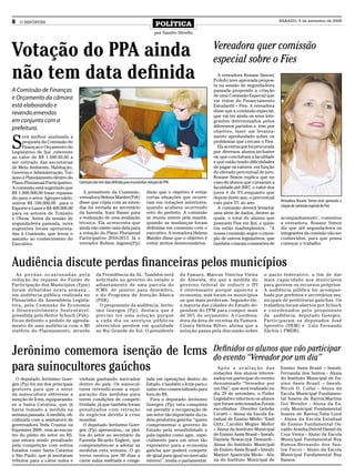 8   O REPÓRTER
                                                                                      POLÍTICA
                                                                                                                                                   SÁBADO, 5 de setembro de 2009

                                                                                     por Sandro Silvello



Votação do PPA ainda                                                                                             Vereadora quer comissão
                                                                                                                 especial sobre o Fies
não tem data definida                                                                                              A vereadora Rosane Simon(
                                                                                                                 Pcdob) teve aprovada propos-
                                                                                                                 ta na sessão de segunda-feira
A Comissão de Finanças                                                                                           passada propondo a criação
                                                                                                                 de uma Comissão Especial que
e Orçamento da câmara                                                                                            vai tratar do Financiamento
está elaborando e                                                                                                Estudantil – Fies. A vereadora
                                                                                                                 disse que a comissão especial,
revendo emendas                                                                                                  que vai ter ainda os seus inte-
em conjunto com a                                                                                                grantes determinados pelos
                                                                                                                 diferentes partidos e tem por
prefeitura.                                                                                                      objetivo, fazer um levanta-


S
     erá melhor analisada a                                                                                      mento aprofundado sobre os
     proposta da Comissão de                                                                                     problemas que cercam o Fies.
     Finanças e Orçamento do                                                                                       Ela acentua que foi procurada
Legislativo de Ijuí ,referente                                                                                   por diversos alunos,inclusive
ao valor de R$ 1.500.00,00 a                                                                                     os que concluíram a faculdade
ser retirado das secretarias                                                                                     e que estão tendo dificuldades
de Meio Ambiente, Habitação,                                                                                     de pagar os valores, em função
Governo e Administração, Tur-                                                                                    do elevado percentual de juro.
ismo e Planejamento dentro do                                                                                    Rosane Simon explica que no
Plano Plurianual Participativo.   Comissão não tem data definida para encaminhar votação do PPA                  caso de alunos que cursaram a
A comissão está sugerindo que                                                                                    faculdade até 2007, o valor dos
R$ 1.000.000,00 fosse repassa-      A presidente da Comissão,                   disse que o objetivo é evitar    juros é de 9%,enquanto que
do para o setor Agropecuário,     vereadora Helena Marder(Pdt)                  certas situações que ocorre-     depois deste ano, o percentual
                                  disse que cópia com as emen-                  ram em votações anteriores,      caiu para 3% ao ano.              Vereadora Rosane Simon teve aprovada a
outros R$ 100.000,00 para o
                                  das foi enviada ao secretário                 quando acabava ocorrendo           A comissão deverá levantar      criação de comissão especial do Fies
Esporte e Lazer e R$ 400.000,00
para os setores de Trânsito       da fazenda, Irani Basso para                  veto do prefeito. A comissão     uma série de dados, dentre as
e Obras. Antes da sessão de       a realização de uma avaliação                 se reuniu ontem pela manhã,      quais, o total de alunos que      acompanhamento’, comentou
segunda-feira passada, nova       técnica. Ela acrescenta que                   quando as mudanças foram         possuem Fies em Ijuí, e quan-     a vereadora. Rosane Simon
sugestões foram apresenta-        ainda não existe uma data para                definidas em consenso com o      tos estão inadimplentes . “A      diz que até segunda-feira os
das à Comissão, que levou o       a votação do Plano Plurianual                 executivo. A vereadora Helena    nossa comissão segue o exem-      integrantes da comisão vão ser
assunto ao conhecimento do        Participativo 2010-2013. Já o                 Marder disse que o objetivo é    plo de outros legislativos, que   conhecidos, para que possa
Executivo.                        vereador Rubem Jagmin(Pp)                     evitar atritos desnecessários.   também criaram comissões de       começar o trabalho.



Audiência discute perdas financeiras pelos municípios
  As perdas ocasionadas pela                 da Presidência da AL. Também será                    da Famurs, Marcus Vinicíus Vieira       o pacto federativo, a fim de dar
redução do repasse do Fundo de               solicitado ao governo do estado o                    de Almeida, diz que a medida do         mais capacidade aos municípios
Participação dos Municípios (Fpm)            adiantamento de uma parcela do                       governo federal de reduzir o IPI        para gerirem os recursos próprios.
foram debatidas nesta semana ,               ICMS, de janeiro para dezembro,                      é interessante porque aqueceu a         A audiência pública foi acompan-
em audiência pública realizada no            e do Programa de Atenção Básica                      economia, mas foram os municípios       hada por prefeitos e secretários mu-
Plenarinho da Assembleia Legisla-            (PAB).                                               os que mais perderam. Segundo ele,      nicipais de prefeituras gaúchas. Os
tiva, pela Comissão de Economia                O proponente da audiência, Jerôn-                  a maioria das cidades do Estado de-     trabalhos foram abertos por Schuch
e Desenvolvimento Sustentável,               imo Goergen (Pp), destaca que é                      pendem do FPM para compor mais          e coordenados pelo proponente
presidida pelo Heitor Schuch (Psb).          preciso ter uma solução porque                       de 50% do orçamento. A coordena-        da audiência, deputado Goergen.
Ficou definido o pedido de agenda-           a cada dia os ser viços públicos                     dora da área de receitas da Famurs,     Participaram os deputados José
mento de uma audiência com o Mi              oferecidos perdem em qualidade                       Cinara Helena Ritter, afirma que a      Sperotto (DEM) e Luiz Fernando
nistério do Planejamento, através            no Rio Grande do Sul. O presidente                   solução passa pela discussão sobre      Záchia ( PMDB).




Jerônimo comemora isenção de Icms                                                                                Definidos os alunos que vão participar
                                                                                                                 do evento “Vereador por um dia”
para suinocultores gaúchos                                                                                         Após a avaliação das
                                                                                                                 redações dos alunos interes-
                                                                                                                                                   Ensino Assis Brasil – Imeab;
                                                                                                                                                   Fernanda dos Santos - Aluna
  O deputado Jerônimo Goer-       vinham ganhando mercados                     lada em operações dentro do       sados em participar do evento     do Instituto Municipal de En-
gen (Pp) foi um dos principais    dentro do país. Os suinocul-                 Estado, e também o Icms para o    denominado “Vereador por          sino Assis Brasil – Imeab;
gestores para que o setor         tures reivindicavam a equi-                  suíno vivo comercializado para    um Dia”, que será realizado no    Nicoli D. Callai - Aluna da
da suinocultura obtivesse a       paração das medidas para                     fora do RS.                       dia 29 de setembro, o Poder       Escola Municipal Fundamen-
isenção de Icms, equiparando-     terem condições de competi-                    Para o deputado Jerônimo        Legislativo informou os alunos    tal Soares de Barros;Martina
se a Santa Catarina, que já       tividade, já que também foram                Goergen (Pp) esta conquista       que foram selecionados.Foram      Goi Wender - Aluna da Es-
havia tomado a medida na          penalizados com retração                     vai permitir a recuperação de     escolhidos: :Dienifer Gehrke      cola Municipal Fundamental
semana passada. A medida, ofi-    de negócios devido à crise                   um setor tão importante da ca-    Ceratti – Aluna da Escola Es-     Soares de Barros;Talia Lizot
cializada com a assinatura da     mundial.                                     deia produtiva gaúcha: “quero     tadual de Ensino Médio “Emil      - Aluna da Escola Estadual
governadora Yeda Crusius na         O deputado Jerônimo Goer-                  cumprimentar o governo do         Glitz; Carolini Megier Meller     de Ensino Fundamental Os-
Expointer 2009 , vem ao encon-    gen (Pp) apresentou,, os plei-               Estado pela sensibilidade e       – Aluna do Instituto Municipal    valdo Aranha;Deivid Daniel da
tro do pleito do setor no RS,     tos do setor ao secretário da                pala rapidez como agiu, espe-     de Ensino Assis Brasil – Imeab;   Cruz Vieira - Aluno da Escola
que estava sendo penalizado       Fazenda Ricardo Englert, que                 cialmente para um setor tão       Daniela Nowaczyk Demardi -        Municipal Fundamental Ruy
pela competição com outros        comprometeu-se a adotar as                   expressivo para a economia        Aluna do Instituto Municipal      Ramos;Bernardo dos San-
Estados como Santa Catarina       medidas esta semana. O go                    gaúcha que poderá competir        de Ensino Assis Brasil – Imeab;   tos Fucco - Aluno da Escola
e São Paulo, que já isentaram     verno isentou por 90 dias a                  de igual para igual no mercado    Marjori Aparicida Miolo - Alu-    Municipal Fundamental Ruy
tributos para a carne suína e     carne suína resfriada e conge-               interno”, avalia o parlamentar.   na do Instituto Municipal de      Ramos.
 