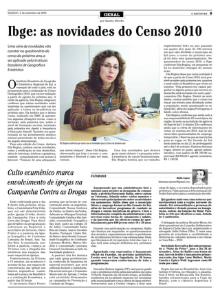 SÁBADO, 5 de setembro de 2009
                                                                                               GERAL                                                                      O REPÓRTER   9
                                                                                          por Sandro Silvello




Ibge: as novidades do Censo 2010
Uma série de novidades vão                                                                                                                      experimental feito no ano passado
                                                                                                                                                em quatro dos mais de 100 setores
constar no questionário do                                                                                                                      em que está dividido o município de
censo do próximo ano, a                                                                                                                         Ijuí para o censo do próximo ano,
                                                                                                                                                já foi feito este questionamento. No
ser aplicado pelo Instituto                                                                                                                     questionário do censo 2010, o Ibge
brasileiro de Geografia e                                                                                                                       conforme Elis Regina, vai perguntar se
                                                                                                                                                há no domicílio cônjuges do mesmo
Estatística                                                                                                                                     sexo.
                                                                                                                                                  Elis Regina disse que outra novidade é
                                                                                                                                                de que a partir do Censo 2010, será pos-


O
       Instituto Brasileiro de Geografia                                                                                                        sível se saber pela primeira vez, quantos
       e Estatística, Regional de Ijuí, a                                                                                                       e onde estão os Brasileiros que vivem no
       exemplo de todo o país, está se                                                                                                          exterior. “Pela primeira vez vamos per-
preparando para a realização do Censo                                                                                                           guntar se alguma pessoa que morava no
Demográfico 2010, que vai ser realizado                                                                                                         domícílio está morando em outro pais”,
a partir de agosto do próximo ano. A                                                                                                            comentou Elis Regina. Dentre as novi-
chefe da agência, Elis Regina Alegranzi                                                                                                         dades, consta também que o censo vai
confirma que várias novidades estão                                                                                                             traçar um retrato mais detalhado sobre
inseridas no questionário que vai ser                                                                                                           a população, sendo questionado se no
aplicado a todos os brasileiros no                                                                                                              domicílio, além da Língua Portuguesa, é
próximo ano. Ela lembra que o último                                                                                                            falado outro idioma.
censo, realizado em 2000, já apresen-                                                                                                             Elis Regina confirma que estão sob a
tou algumas situações novas, como a                                                                                                             sua responsabilidade 69 municípios da
inclusão, pela primeira vez, sobre o                                                                                                            região, ficando na jurisdição da agência
nível de formação escolar, incluindo                                                                                                            do Ibge de Ijuí 12 cidades. Ele confirmou
pela primeira vez desde a frequência                                                                                                            ainda que a coleta de informações do
a Educação Infantil. Também era ques-                                                                                                           censo só começa em 2010, mas já são
tionado se há atendimento médico                                                                                                                oferecidas oportunidades de emprego
mensal proveniente do bolsa escola e                                                                                                            temporário. Observa que as inscrições
do seguro desemprego.                                                                                                                           para as vagas no Rio Grande do Sul
  Para esta edição do Censo, destaca        Elis Regina confirma que várias são as novidades para o Censo do próximo ano                        serão abertas no dia 21, se prolongando
Elis Regina, existem outras novidades,                                                                                                          até o dia 6 de outubro. Existem diversas
como a verificação se nos domicílios,       aos novos tempos”, disse Elis Regina,                         Uma das novidades que deverá          vagas, dentre os quais, agente admin-
além de televisão, telefone e geladeira,    observando que hoje o acesso a com-                         gerar muito debate é a pesquisa sobre   istrativo, com salário de R$ 760,00; su-
existem computadores com acesso à           putadores e Internet é cada vez mais                        a existência de casais homossexuais.    pervisor, R$ 900,00 e agente censitário,
Internet. “Trata-se de uma adequação        comum.                                                      Elis Regina lembra que no trabalho      R$ 1.150,00.




Culto ecumênico marca                                                           FATORAMA
                                                                                                                                                            Hélio Lopes

envolvimento de igrejas na                                                                                                                 fatorama.reporter@gmail.com

                                                                                  Assegurando que sua administração fará o                  caixa de água, e os canos depositados pela

Campanha Contra as Drogas                                                       máximo para atender as demandas da comuni-
                                                                                dade, o prefeito Fioravante Ballin, esteve ontem
                                                                                no Fatorama, falando sobre vários assuntos e
                                                                                                                                            prefeitura. Falta apenas a determinação do
                                                                                                                                            Poder Executivo para a construção da rede.

                                                                                discorrendo principalmente sobre as atividades                Ijuí ganhou mais uma casa noturna que
  Está confirmada para o dia       acentua que os locais de con-                em andamento. Ballin disse que o município                  movimentará toda a região noroeste do
8 deste mês,próxima terça-         centração serão os seguintes:                lidera o emprego formal no Rio Grande do Sul,               estado. Foi extraordinária a presença de
feira, a Caminhada Pela Vida,      Comunidade Nossa Senhora                     além de incentivar programas de combate as                  autoridades e demais pessoas na inaugu-
que vai ser desenvolvida           da Penha, no Bairro da Penha,                drogas e outras iniciativas do gênero. Citou a              ração, ontem, da Estação da Mata! Para-
pelas igrejas Cristãs, dentro      defronte ao Albergue Estadual;               informatização completa da administração e dos              béns ao trio que idealizou a casa, dotada
da Campanha Viva a vida            Comunidade Católica São Ger-                 serviços como forma de calçamento e asfalto,                de 5 ambientes.
Livre das Drogas. Para divul-      aldo; comunidade Evangélica                  e da parceria que irá oferecer cursos de aper-
gar detalhes da programação        São José, junto ao colégio 25                feiçoamento para 600 jovens entre 18 e 29 anos.               O delegado de polícia, Ricardo Miron, foi
                                                                                                                                            eleito presidente do Conselho Deliberativo
estiveram no Repór ter o           de Julho; Comunidade Santa
                                                                                   Durante sua participação no programa, Ballin             do Esporte Clube São Luiz, substituindo o
secretário de Governo, Darci       Rita de Cássia , bairro Osvaldo              não hesitou em responder os questionamentos                 advogado Sidio Felten Filho. É mais uma
Pretto e a pastora da Igre-        Aranha; Paróquia Cristo Rei,                 dos ouvintes, especialmente sobre os problemas              garantia de seriedade e credibilidade a
ja Evangélica de Confissão         do Bairro Assis Brasil; Comuni-              do recolhimento do lixo e ruas esburacadas. Disse           diretoria do colorado ijuiense com visitas
Luterana do Brasil, Ana Isa        dade Evangélica de Confissão                 que há planos de recuperação total das ruas e o             ao Gauchão – 2010.
dos Reis. A caminhada, con-        Luterana Modelo, Mairro Mo-                  lixo terá uma solução definitiva nos próximos
forme a pastora, começa as         delo e comunidade Luterana                   dias.                                                         Sociedade Recreativa Ijuí está preparan-
19 horas com a chegada dos         Emanuel, localizada ao lado da                                                                           do a “Noite do Peixe”, para o dia 26 de
membros aos espaços das            Sociedade ginástica.                           Aguardado com expectativa o lançamento                    setembro. Além do Buffet com frutos do
suas respectivas igrejas.            A pastora Ana Isa destaca                  oficial da ExpoIjuí, na próxima quinta-feira.               mar, haverá desfile e lançamento primav-
  Posteriormente, às 19 horas      que cada igreja providenciou                 Evento será na Casa Espanhola, às 20 horas,                 era/verão das lojas Luna Mulher, Maria
e 15 minutos, vai acontecer o      na confecção de lamparina de                 quando tomaremos conhecimento de toda a                     Canela e Óptica Wolf. Ingressos custa 60
                                                                                programação.                                                reais por casal.
acender da luz, nos espaços de     material reciclável, que será
concentração das igrejas nos       utilizada durante a caminhada.                 Vereador Rubem Jagmin (PP) está preocupado                 Dupla Gre-nal no Brasileirão: hoje tem
bairros, seguindo-se camin-        Ela acrescenta que a Comissão                com o problema vivido pelos moradores da Linha              Grêmio X Vitória, no Olímpico, e amanhã,
hada até a praça da República      Municipal de Igrejas Cristãs                 10 Norte. Segundo ele, há muito tempo, as famílias          Avaí X Inter, na Ressacada. Em Rosário,
e a celebração Ecumênica, a        está envolvida diretamente                   residentes na localidade esperam ser atendidas              batalha sul-americana para a Copa do
partir das 20 horas.               na campanha de Prevenção e                   pela municipalidade com a oferta de água potável.           Mundo, com o clássico Argentina X
  O secretário Darci Pretto        Combate às Drogas.                           Acrescentou que a Ceriluz chegou a doar uma                 Brasil.
 