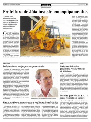 SÁBADO, 12 de setembro de 2009
                                                                                                REGIÃO                                                                       O REPÓRTER      15
                                                                                             por Sandro Silvello



Prefeitura de Jóia investe em equipamentos
O prefeito Jânio                                                                                                                                                 feitura vai adquirir três cami-
                                                                                                                                                                 nhões, um rolo compactador
Andreatta confirma                                                                                                                                               e uma lâmina. Estes equipa-
que com a liberação de                                                                                                                                           mentos devem ser adquiridos
                                                                                                                                                                 até o final do ano, reforçando
recursos do Governo do                                                                                                                                           o parque de máquinas. Da
Estado vai ser possível                                                                                                                                          mesma forma, a prefeitura
                                                                                                                                                                 está recebendo de volta uma
a compra de novos                                                                                                                                                retroescavadeira, que foi to-
equipamentos                                                                                                                                                     talmente reformada, num in-
                                                                                                                                                                 vestimento de R$ 30 mil.Outra
                                                                                                                                                                 retroescavadeira, a partir dos


O
        município de Jóia pos-                                                                                                                                   recursos destinados para os
        sui uma das maiores                                                                                                                                      municípios que sofreram com
        extensões territoriais                                                                                                                                   a estiagem, deverá ser adquir-
do Rio Grande do Sul – a maior                                                                                                                                   ida. Desta forma, conforme o
da região da Amuplam – o que                                                                                                                                     prefeito Andreatta, deverá ser
acaba causando transtornos                                                                                                                                       possível , além de se recuperar
no momento de manutenção                                                                                                                                         trechos de estradas, fazer uma
e recuperação das estradas                                                                                                                                       manutenção preventiva.
vicinais. O prefeito Jânio An-                                                                                                                                     O chefe do executivo de Jóia
dreatta acentua que são apro-                                                                                                                                    anunciou ainda a abertura de
ximadamente 1.260 quilômet-                                                                                                                                      edital para o início da pavimen-
ros quadrados de área terri-                                                                                                                                     tação com pedra irregular no
torial, implicando em aproxi-                                                                                                                                    distrito de São José. Naquele
madamente 3 mil quilômetros                                                                                                                                      distrito, conforme Andreatta,
de estradas que precisam ser                                                                                                                                     serão investidos R$ 100 mil
mantidas. Ele acentua que em                                                                                                                                     reais. Outro valor, de R$ 200
função das chuvas, a situação                                                                                                                                    mil será liberado para que
está precária.                                                                                                                                                   seja possível a construção do
  Com os recursos recebidos                                                                                                                                      prédio do Crenors, naquela
do Governo do Estado, a pre-        Retroescavadeira está dentre os equipamentos a serem comprados pela prefeitura de Jóia                                       cidade.




Augusto Pestana                                                                                                                           Catuípe


Prefeitura forma equipes para recuperar estradas                                                                                          Prefeitura de Catuípe
  O prefeito de Augusto Pestana, Vilmar Zimmer-                                                                                           providencia recadastramento
mann disse que foram formadas duas equipes que
estão atuando na recuperação de trechos de estra-
                                                                                                                                          da população
das no interior. O prefeito acentua que as equipes                                                                                          A Secretaria da Saúde de Catuípe iniciou na última
estarão trabalhando pelo terceiro final de semana                                                                                         semana o processo de atualização de cadastro da
consecutivo para deixar as estradas em condições.                                                                                         população daquela cidade. O trabalho está sendo
Em Augusto Pestana, existem aproximadamente                                                                                               realizado por seis pessoas conforme o secretário
1.200 quilômetros de estradas, por onde circulam                                                                                          Joabel Zimerman. Até o momento 2 mil pessoas já
os veículos não só do transporte escolar, mas os                                                                                          foram atendidas. A meta é de que toda a população
responsáveis pela coleta do leite produzido nas                                                                                           de Catuípe seja recadastrada. O objetivo do reca-
propriedades daquele município.                                                                                                           dastramento é modernizar as unidades de saúde do
  Zimmermann diz que existe dificuldade quanto                                                                                            município e facilitar o atendimento à população. Para
a possibilidade de compra de novos maquinários,                                                                                           realizar o recadastramento é necessário que a popu-
tendo em vista que a prefeitura possui um débito                                                                                          lação apresente a carteira de identidade, título de
de R$ 300 mil referente ao Pró Vias. “ Tentei durante                                                                                     eleitor, comprovante de renda e residência, o cartão
a ExpoInter em Esteio fazer a proposta de pagar o                                                                                         do SUS. Para crianças ainda é necessária a certidão
valor para que pudéssemos buscar outro valor para                                                                                         de nascimento.
a compra de maquinário, mas esta possibilidade
é improvável”, comentou o prefeito. Ele acentua
que a partir de agora a prefeitura vai tentar buscar
uma outra forma de empréstimo, que permita a
compra de mais máquinas, para reforçar o parque
                                                                                                                                          Loureiro quer obra da RS 218
do município.                                                     Prefeito quer buscar novas linhas de recursos para compra de máquinas   sendo retomada em outubro
                                                                                                                                            O deputado Adroaldo Loureiro manteve vários
Programa libera recursos para a região na área de Saúde                                                                                   contatos visando agilizar o início das obras da RS-
                                                                                                                                          218, entre Catuípe e o Aeroporto Regional de Santo
                                                                                                                                          Ângelo. O deputado conversou com o diretor do Daer,
  O repasse da Secretaria Es-          dos a população e ampliar a oferta de                   traumatologia e ortopedia. Para            Vicente Brito Pereira, e também com os diretores da
tadual da Saúde às instituições        serviços em áreas de maior carência                     a 17ª Coordenadoria Regional de            empresa responsável pela obra, a Empa, dos quais
hospitalares fazem parte do            assistencial. O apoio a rede hospita-                   Saúde foram distribuídos 112 mil           obteve a sinalização positiva sobre a retomada da
Programa de Apoio a Rede Hospi-        lar é desenvolvido através de metas                     e 600 reais. Para o Bom Pastor de          obra, que deve ocorrer até final de setembro. Nos
talar vinculada ao Sistema Único       e ações de organização do sistema                       Ijuí, liberados 47 mil e 800 reais,        últimos anos, a luta por essa obra tem sido uma das
de Saúde.                              de saúde, em setores apontados                          Hospital de Santo Augusto 16               principais bandeiras do deputado Loureiro, que além
   O programa prevê o repasse de       como prioritários dentro da Política                    mil. Soa Francisco de Augusto              de conseguir a inclusão dela no orçamento, também
recursos públicos com o objetivo       de Saúde, como por exemplo Casas                        Pestana 22 mil e 800 e Caridade            auxiliou entidades e lideranças regionais na organiza-
de qualificar os serviços presta-      de Gestante, leitos de Saúde Mental,                    de Crissiumal 16 mil.                      ção de reuniões de mobilização em prol da estrada.
 