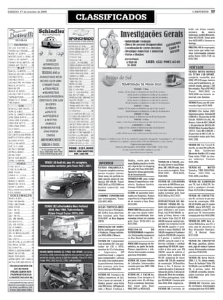 SÁBADO, 17 de outubro de 2009                                                                                                            O REPÓRTER          17
                                CLASSIFICADOS
                                                                                                                                     bebê, em ótimo estado,
                                                                                                                                     unissex,      da      marca
                                                                                                                                     Galzerano, modelo Maranelo.
                                                                                                                                     Valor R$ 150,00. Tratar pelo
                                                                                                                                     fone 8435.8695 c/ Josiane ou
                                                                                                                                     Rodrigo.
                                                                                                                                     PRECISA-SE de empregada,
                                                                                                                                     meio turno que saiba cozi-
                                                                                                                                     nhar. Interessadas contatar
                                                                                                                                     pelos fones 3332.7146 ou
                                                                                                                                     8135.7501.


                                                                                                                                     VEÍCULOS
                                                                                                                                     VENDO MOTO HONDA
                                                                                                                                     CG TITAN 150 SPORT,
                                                                                                                                     completa, vermelha, ano
                                                                                                                                     2006, IPVA 09 pago, bateria
                                                                                                                                     nova, particular/passeio, ex-
                                                                                                                                     celente estado, apenas 7.700
                                                                                                                                     Km rodados. Placa INF-9922
                                                                                                                                     Tratar: 9942.2842 ou
                                                                                                                                     3332.2000 em horário co-
                                                                                                                                     mercial, com Jonatan.

                                                                                                                                     VENDO Fusca ano 80. Inte-
                                                                                                                                     ressados ligar 8413.4849.

                                                                                                                                     VENDO Clio Sedan 2007
                                                                                                                                     Expression prata. Entrada R$
                                                                                                                                     6.000,00 + 56 parcelas de R$
                                                                                                                                     534,00. VENDO Clio RL, 99,
                                                                                                                                     Branco. Valor de R$ 7.500,00
                                                                                                                                     + 30 parcelas de R$ 342,00.
                                                                                                                                     VENDO Moto Sundaw Hanter
                                                                                                                                     125 CC. Valor R$ 2.000,00 +
                                                                                                                                     23 parcelas de R$ 117,00. In-
                                                                                                                                     teressados tratar pelo fone
                                                                                                                                     9101.7293.

                                                                                                                                     VENDE-SE Um Corcel II,
                                                                                                                                     ano 82, no valor R$ 3.200,00,
                                                                                                                                     na     Rua       Guilherme
                                                                                                                                     Klemente Koeller, 631 e uma
                                                                                                                                     Casa mista 110m² no mes-
                                                                                                                                     mo endereço. Contato
                                                                   Akákia, visite pelo site
                                                                                                    VENDE-SE 2 VACAS, sen-           9124.1805.
                                    DIVERSOS                       www.Akákia.com.br ou venha
                                                                                                    do uma Gersei e uma Holan-
                                                                   até a loja de Ijuí no shopping
                                    VENDO PARABÓLICA.                                               desa. R$ 1.000,00 cada. Acei-    VENDE-SE          MOTO
                                                                   JB, sala 104. Fone 3332.6927.
                                    Conjunto completo externo,                                      ta-se carro no negócio. Fone     Yamaha, YBR 2003/2004.
                                                                   Aproveite ótima oportunida-
                                    menos receptor interno.                                         9942.3997, 9918.6455,            Tratar: 9167.1794 ou
                                                                   de de Investimento.
                                    Semi-nova, em perfeito es-                                      9128.4920.                       9181.3592, com Beto.
                                    tado, poucos meses de uso.     OFEREÇO-ME para cuidar
                                    Apenas R$ 190,00. Tratar:      idosos c/ experiência e refe-    VENDE-SE LOCADORA                VENDE-SE CAMINHÃO
                                    9942.2842 ou 3332.2000 em      rência. Qualquer horário.        com mais de 800 filmes, pra-     ano 78, baú 4,40x2,20. Su-
                                    horário comercial, com         Contato: 8136.4450.              teleiras, balcão, computador     jeito a qualquer revisão.
                                    Jonatan.                                                        e um bom cadastro. Interes-      Fone 8119.3106 c/ Osvaldo.
                                                                   CUIDO de pacientes inter-        sados contatar pelo fone
                                    COMPRO CONSÓRCIOS              nados em hospitais. Possuo       9122.5924 ou 9117.8127.          VENDE-SE CHEVETTE,
                                    não contemplados. Tratar:      experiência e disponibilida-                                      ano 81, ou troca-se por ma-
                                    (55) 9971.0635.                de de horário c/ Ana. Fone:      INTELECTUAIS OU AR-              terial de construção, VEN-
                                                                   8119,7891.                       TISTAS! VENDE-SE: Es-            DE-SE F4000, ano 79, motor
                                    AULAS PARTICULARES:                                             tante com armário e gavetas      MWM, placa IDS-9237 em
                                    Series iniciais e Português.   PROCURO Moças para divi-         para biblioteca em Louro         ótimo estado, e uma F75 ori-
                                    R$ 12,00 a hora. Interessa-    dir casa com quarto indivi-      Frejó, 4x2,70 R$ 500,00; es-     ginal ano 76. Interessados
                                    dos contatar pelo fone         dual e casa mobiliada. Inte-     tante p/ livros, discos e cds    contatar pelo fone 9918 2900.
                                    9134.8597 ou Rua Alagoas       ressadas entrar em contato       em louro frijo 2x2,70 R$
                                    209 B.                         pelo fone: 9165.8343 ou          450,00; mesa de canto p/ com-    VENDE-SE JIPE 4x4, di-
                                                                   8115.7467.                       putador em cerejeira 1x1,50      reção Hidráulica, ano 53, e
                                    PRESTAÇÃO DE SERVI-                                             R$ 200,00; aquário c/ aces-      uma casa de alvenaria na
                                    ÇO de Jardinagem em geral      PRECISA-SE               DE      sórios e mesa 50x50x27 R$        Rua Alexandre Bastiani,
                                    e Pedreiro. Possui referên-    VENDEDORAS c/ experiên-          100,00; roupeiro c/ 4 portas e   327, B Herval. Fone
                                    cia 9945.8468 c/ Moacir.       cia. Interessadas comparecer     maleiro R$ 200,00; roupeiro      8117.6142.
                                                                   na Rua Álvaro Chaves, 55.        c/ 5 portas e maleiro R$
                                    VENDE-SE Computador                                             250,00; cama de casal c/ ca-     VENDE-SE CHEVETTE
                                    com windows XP, com gra-       PROCURO Emprego de Do-           beceira estofada e colchão       89, bege, gasolina, alarme,
                                    vador de CD e DVD,             méstica, na parte da tarde.      superking R$ 650,00; aque-       som, jogo de rodas e 4 pneus
                                    monitor de 15 c/ tela plana    Possuo experiência e refe-       cedor a óleo sem uso R$          novos. Interessados contatar
                                    +      Impressora        HP    rência. Interessados contatar    100,00; cama de solteiro c/      pelo fone 9158.2125.
                                    multifuncional + suporte       pelo fone 9136.6633.             colchão 1x2m madeira R$
                                    para computador e antena                                        90,00; máquina de lavar          VENDE-SE Astra Hatch,
                                    via radio com modem pron-      VENDE-SE Lindos filhotes         muller R$ 150,00; material       2000, 1.8, VL, ótimo estado.
                                    to para Internet. Interessa-   de Labrador. Interessados        de construção: 10 Brasilites     Preço de barbada! Valor RS
                                    dos contatar pelo fone         contatar pelo fone 9987.1396     6mm x 3m, 3 dúzias de            22.000,00 e um Gol MI 8V ano
                                    9175.1089 ou 9904.4555.        ou 3333.3770.                    caibro de anjico, 3 dúzias de    98, 2 portas, valor: RS
                                                                                                    tábuas de pinho, 3 dúzias de     12.000,00, vermelho. Interes-
                                    VENDE-SE Franquia da           VENDE-SE 5 VACAS ho-             tábuas de 30cm de eucalipto,     sados contatar pelo fone
                                    Akákia cosméticos, de Ijuí.    landesas, 2 em lactação e 3      50 telhas portuguêsas, tudo      9148.4866.
                                    Com 4 anos no mercado. A       por parir, entre 45 a 60 dias.   por R$ 600,00. Contato pelo
                                    Akákia possui uma linha        Preço a combinar. Interessa-     fone 3332.4346. negocia-se.      VENDE-SE Chevette, ano
                                    com 300 itens e 140 lojas em   dos tratar pelo fone:                                             82, cor branco. Interessados
                                    todo o Brasil. Conheça a       9942.3997 ou 9918.6455.          VENDE-SE Carrinho de             contatar pelo fone 9155.9093.
 
