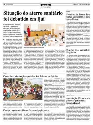 20     O REPÓRTER
                                                                                                         REGIÃO
                                                                                                                                                                            SÁBADO, 17 de outubro de 2009


                                                                                                     por Sandro Silvello




Situação do aterro sanitário
                                                                                                                                                              Bozano


                                                                                                                                                              Prefeitura de Bozano deve
                                                                                                                                                              fechar ano financeiro com
foi debatida em Ijuí                                                                                                                                          tranquilidade
                                                                                                                                                                 Em função da contenção de despesas que
                                                                                                                                                              ocorre desde o início de 2009, a prefeitura
O presidente do Consórcio                                                                                                                                     de Bozano deve conseguir fechar este ano
de Saúde e prefeito de                                                                                                                                        financeiro com certa tranquilidade, segundo
                                                                                                                                                              o prefeito Gederson Mori. Ele ressaltou que
Pejuçara, Leonir Perlin, diz                                                                                                                                  através das previsões de queda nos repasses
que apenas 2 municípios                                                                                                                                       de verbas especialmente por parte do Gover-
                                                                                                                                                              no Federal que ocorreram no início deste
ainda não encaminharam                                                                                                                                        ano, a prefeitura bozanense começou cedo
projetos referentes a adesão                                                                                                                                  fazer enxugamento nos gastos.
                                                                                                                                                                 Gederson Mori descartou a possibilidade
ao Aterro Sanitário Regional                                                                                                                                  de implantar turno único na prefeitura.
                                                                                                                                                              Também frisou que em função da estabili-


T
      odos os 13 municípios convi-                                                                                                                            dade climática o poder executivo concentra
      dados para participar da Cen-                                                                                                                           trabalhos de melhorias nas estradas do
      tral de Triagem do Consórcio                                                                                                                            interior, em razão dos estragos causados
que está sendo criado para desti-                                                                                                                             pelas chuvas.
nação de resíduos informaram ao
presidente do Consórcio e prefeito
                                                                                                                                                              Pejuçara
de Pejuçara, Leonir Perlin que vão                     Aterro Sanitário Regional foi debatido em reunião em Ijuí
participar da iniciativa. Perlin con-
duziu na manhã de quarta-feira junto
ao Auditório da Casa do Produtor,
                                                       Participaram também representantes
                                                       da Secretaria Estadual do Meio Am-
                                                                                                                     depósito de lixo”. Ela confirma que
                                                                                                                     o aterro sanitário é um local para
                                                                                                                                                              Cisa vai criar central de
no Parque Wanderley Burmann reu-                       biente, do Cisa e Secretaria de Saúde.                        não só receber o lixo, mas sim com       Regulação
nião onde se discutiu a questão do                     O Plano Municipal de Saneamento                               o objetivo de separá-lo, tratando o
encaminhamento dos projetos soli-                      e a destinação correta dos resíduos                           lixo seco de forma diferente do lixo       O primeiro mês de funcionamento do Ser-
citando autorização às Câmaras para                    sólidos foram os temas abordados no                           orgânico. “Além disso, se trata de um    viço de Atendimento Móvel de Urgência foi
que os municípios venham a aderir                      encontro. Perlin disse que a discussão                        local onde as técnicas são aplicadas     debatido em encontro desenvolvido nesta
ao Consórcio.Apenas as cidades de                      apresentou resultados importantes,                            de forma adequada”, comentou a           semana envolvendo o presidente do Con-
Catuípe e Cruz Alta ainda precisam                     tendo em vista que a região precisa                           técnica. No encontro desenvolvido        sórcio Intermunicipal de Saúde. O prefeito
submeter a lei aos legislativos.                       definir oficialmente o local onde vai                         na quarta-feira pela manhã ficou         de Pejuçara , Leonir Perlin, presidente do
  Perlin disse ao Repórter que,                        ser instalado o aterro sanitário.                             novamente estabelecido que estarão       Cisa disse que durante a avaliação,ficou es-
no encontro realizado na Casa                            A técnica do Ministério das Cidades,                        sendo buscadas áreas para a implan-      tabelecida a necessidade de criação de uma
do Produtor Rural, contou com a                        Tatiana Pereira observou que “atual-                          tação do aterro sanitário. Algumas       central de regulação do programa.
participação da técnica do Minis-                      mente as pessoas leigas confundem                             áreas estão em estudo, como áreas          O prefeito disse que o pedido foi encami-
tério das Cidades, Tatiana Pereira.                    muito aterro sanitário com local para                         em Ijui e também em Jóia.                nhado a direção estadual dso Samu, tendo
                                                                                                                                                              em vista que muitas reclamações foram
                                                                                                                                                              encaminhadas em função da demora para
Catuípe                                                                                                                                                       a chegada das ambulâncias. A dificuldade
                                                                                                                                                              foi admitida por Marcela Souza, médica que
                                                                                                                                                              coordena o Samu/Salvar no estado. “Existe
Capoeiristas são atração especial da Rua do Lazer em Catuípe                                                                                                  ainda uma dificuldade para o conhecimento
                                                                                                                                                              da região geográfica que envolve o Cisa”,
                                                                                                                   cisco de Assis – EFA/FIDENE de Ijui        afirmou ela em contato com o Repórter. A
                                                                                                                   e capoeiristas do grupo de Capoeira        reunião envolveu prefeitos e secretários de
                                                                                                                   Oxósse de Panambi, ambos no evento         Saúde da região, bem como representantes
                                                                                                                   coordenados pelo Professor Mathias         do Hospital de Caridade. O encontro per-
                                                                                                                   Junior Ribeiro.                            mitiu ainda a definição sobre a contratação
                                                                                                                      Participaram da apresentação 57         de mais funcionários, para que não existam
                                                                                                                   capoeiristas, sendo a segunda vez que      horários a descoberto. Na mesma reunião
                                                                                                                   o grupo se apresentou nesse evento. O      se definiu que vai se realizar junto a mídia
                                                                                                                   Professor e Instrutor Mathias ressalta     uma campanha de esclarecimento sobre o
                                                                                                                   “Ficamos muito contente quando somos       funcionamento do programa.
                                                                                                                   convidados para participar de eventos,
                                                                                                                   independentemente de onde ele seja,
                                                                                                                   quando é em outra cidade, sabemos a        Augusto Pestana
                                                                                                                   importância de representar bem não
                                                                                                                   só o projeto de Capoeira da EFA, mas
                                                                                                                   também o município de Ijuí, é muito gra-   Associação Recanto da
Capoeristas da EFA participaram de evento em Catuípe                                                               tificante quando recebemos novamente
                                                                                                                   os convites, pois é um sinal que o grupo
                                                                                                                                                              produção participa da
  No sábado o município de Catuí-
pe-RS, organizou a Rua do Lazer, um
                                                       apresentações, a atração especial
                                                       foi a apresentação de Capoeira, a
                                                                                                                   está cumprindo muito bem o seu papel,
                                                                                                                   divulgando a Capoeira e o município. Os
                                                                                                                                                              ExpoIjuí/Fenadi
dos eventos mais populares do mu-                      qual contou com Capoeiristas do                             nossos parabéns a todos os alunos do         A Associação Recanto da Produção de Au-
nicípio, o qual contou com diversas                    Centro de Educação Básica Fran-                             Projeto de Capoeira da EFA.”               gusto Pestana participa até segunda-feira da
                                                                                                                                                              ExpoIjuí/Fenadi, junto ao prédio da agricul-
Catuípe comemorou 48 anos de emancipação ontem                                                                                                                tura familiar. São 21 produtores que comer-
                                                                                                                                                              cializam produtos coloniais, especialmente
  O município de Catuípe comemo-                       car a data, foi inaugurada uma área                         ficar a disposição da comunidade como      a base de amendoim. Também um grupo de
rou ontem seus 48 anos de existên-                     de lazer. O novo local abrange os                           um Ginásio de Esportes no Assenta-         produtores pestanense participa da área
cia. Conforme o prefeito Joelson                       bairros Neves e Santa Fé. “Trata-se                         mento Nova Esperança. Baroni acentua       do artesanato junto a feira. Já do município
Baroni, a data é significativa, pois                   de uma obra importante para o mu-                           que no tocante ao ginásio, o Governo       de Bozano são 20 famílias que participam
Catuípe apresenta um intenso cres-                     nicípio”, comentou, acrescentando,                          Federal contribuiu com repasses para       no prédio da agricultura familiar além de
cimento na última década.Para mar-                     no entanto, que outras obras devem                          a construção do ginásio.                   algumas outras no Pavilhão do Artesanato.
 