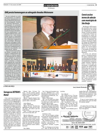 SÁBADO, 17 de outubro de 2009
                                                                              O REPÓRTER                                                                          O REPÓRTER      3
                                                                                      Da Redação


  OAB presta homenagem ao advogado Amadeu Weinmann
     Em ato realizado na noite
                                                                                                                                                       Cerest assina
  de quinta-feira, no auditório
  do Centro Administrativo do
                                                                                                                                                       termo de adesão
  Parque Wanderley Burmann,
  foi homenageado Amadeu
                                                                                                                                                       com município de
  de Almeida Weinmann. A
  homenagem foi prestada
                                                                                                                                                       São Borja
  pela 23ª subsecção da Ordem                                                                                                                            São Borja é o 80º municí-
  dos Advogados do Brasil. O                                                                                                                           pio atendido pelo Centro
  advogado abordou o tema “A                                                                                                                           de Referência em Saúde
  Função Social do Advogado”.                                                                                                                          do Trabalhador (Cerest)
  Em sua manifestação, o ad-                                                                                                                           de Ijuí. O termo de adesão
  vogado reafirmou que o pro-                                                                                                                          e cooperação técnica ao
  fissional tem “uma função                                                                                                                            programa de saúde do
  social, já que é o intermedi-                                                                                                                        trabalhador foi assinado
  ário na defesa dos interesses                                                                                                                        na noite dessa terça-feira,
  dos diferentes segmentos                                                                                                                             dia 13, no gabinete do
  da comunidade. Weinmann                                                                                                                              prefeito Fioravante Ballin
  disse que o advogado é indis-                                                                                                                        no Parque de Exposições
  pensável à administração da                                                                                                                          Wanderley Burmann, com
  justiça, sendo inviolável por                                                                                                                        a presença do coorde-
  seus atos e manifestações no                                                                                                                         nador do Cerest Ruben
  exercício da profissão, nos                                                                                                                          Korb e do vice-prefeito
  limites da lei”, afirma.                                                                                                                             e secretário de Saúde de
     “Num Estado Democrático                                                                                                                           São Borja Jefferson Olea
  de Direito, a atuação do Ad-                                                                                                                         Homrich.
  vogado é indispensável não                                                                                                                             O t e rm o d e a d e s ã o
  somente no imenso quadro                                                                                                                             prevê o estabelecimento
  da administração da Justiça                                                                                                                          de ações conjuntas entre
  como também no universo                                                                                                                              os participantes visando o
  dinâmico das relações so-                                                                                                                            desenvolvimento da saúde
  ciais”, comentou o crimina-                                                                                                                          do trabalhador na macror-
  lista. Segundo ele, é esse tipo                                                                                                                      região missões. Segundo
  de profissional que interpre-                                                                                                                        Korb, o Cerest vem ca-
  ta a vontade da parte a fim                                                                                                                          pacitando e qualificando
  de conduzi-la, pelos meios                                                                                                                           equipes de saúde de São
  regulares, ao conhecimento                                                                                                                           Borja para que atuem na
  dos poderes públicos e das                                                                                                                           prevenção à saúde do
  pessoas físicas ou jurídicas                                                                                                                         trabalhador nas empresas,
  que devem intervir na com-                                                                                                                           nas Equipes de Saúde da
  posição de um interesse ou                                                                                                                           Família e também na área
  na solução de um conflito.                                                                                                                           rural. “Hoje custa R$145
  Amadeu Weinmann recebeu                                                                                                                              tratar um trabalhador e
  uma placa da 23ª OAB pela                                                                                                                            R$ 1 para prevenir que
  sua atuação na área crimi-                                                                                                                           tenha problemas nesse
  nalística.                                                                                                                                           sentido”, destaca.



A TOCA DA ONÇA
                                                                                                                                       Larry Antonio Wizniewsky


                                      Maciel – Não... Tá bem... Tá         Vaz – Como eu tô sozinho com        recebeu.                            ajudar. Não é pra... (incompreen-
Suruga no DETRAN’s                  bem... Tá tão confuso aquele         o p. no c. Mellinho, tá e... e me                                         sível) nem pra te desestimular,
                                    negócio que é bom a gente nem        defendendo como posso não vi            Vaz x Maciel                      né? Só tem que endurecer... mas
Motel                               querer se meter, sabe como é.        uma palavra de defesa da... da...       Vaz – Então aí é só... É só me-   endurecer caminhando, viu...
                                      Vaz - Hein?                        base de apoio.                        tendo o guizo no gato mesmo,        endurecer caminhando.
  Com a perversa intenção de          Maciel – Aquela relação é tão        Mello – Hmm-hmm.                    doutor. Só metendo m. mesmo.
comemorar a estupenda con-          confusa que é bom a gente nem          Vaz – Eu vou pedir pra voltar       Metendo o guizo no gato.              É isso aí caros leitores, hay
quista da taça Suruga pelo Inter    querer saber como ela é.             à CPI, vou f. com a governadora,        Maciel – Impressionante!          que endurecerse, pero sin dejar
e os 40 anos de O PASQUIM (o                                             vou dizer que o, que o, que o, as       Vaz – Eu preciso f. com esse      de caminar, jamás!
maior semanário de humor que           José x Maciel                     pressões que eu sofri.                Fabiano. Tu tem que me... me
o Brasil conheceu) A TOCA DA           José – Hmm-hmm.                     Mello – Flávio, Flávio, Flávio...   ajudar nisso... ver uma manei-
ONÇA pinçou detalhes picantes          Maciel – Eu vou... Vou dar uma    Ah, a gente não tem conversado        ra de eu botar pra fora aquele        (A coluna Toca da Onça, nú-
da íntegra das 1.238 páginas da     ligadinha pro João, pra ver o que    ultimamente, tá! Mas assim ó, ah      troço dele.                         mero 72, publicada no sábado,
ação de improbidade adminis-        ele pode... até onde é que ele       eu sei o quanto tá sendo difícil        Maciel – Eu tô falando pra te     dia 15 de agosto)
trativa que o Ministério Público    pode entrar...                       e o quanto tem te doído tudo
Federal move contra a czarina          José – O João é que tem que       isso...
Yeda Crusius de Mello. Além da      entrar lá do lado dele, né?
canalhice habitual, os trechos                                             Frederico x Vaz
revelam um inaudito teor de           Maciel x Menezes                     Vaz – Eu vou romper contigo
sexualidade oral implícita, e         Maciel – Deixa eu te pedir uma     se tu não sair na minha defesa aí.
só explicável por Freud, Lacan,     gentileza muito grande: não            Frederico – Claro que sim, eu
Gretchen e Dado Dolabella. Os       corta esse nosso canal, porque       não concordo contigo.
nomes dos personagens foram         senão eu fico me, me preocupa,         Vaz – Frederico, eu vou romper
reduzidos, para proteger os         daí eu fico sem dialogar, sem nin-   contigo e vou botar as... vou
leitores, mas foi só. O restante    guém do governo, tu entende?         botar as... tudo pra fora.
consta, ipsis literi, dos autos e   Eu e tu fazemos muito melhor.          Frederico – Tá bem... tu pode
da edição de ZH do dia 11/08/09.    Entende?                             fazer.
  Vaz x Maciel                                                             Vaz - E o Fabiano eu vou botar
  Vaz – E aí?                         Vaz x Mello                        no c. dele os 200 mil que ele
 