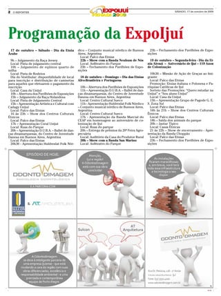 2   O REPÓRTER                                                                                                      SÁBADO, 17 de outubro de 2009




Programação da ExpoIjuí
 17 de outubro – Sábado - Dia da Etnia           dico – Conjunto musical nórdico de Buenos          23h – Fechamento dos Pavilhões de Expo-
Árabe                                            Aires, Argentina                                 sições
                                                   Local: Palco das Etnias
  9h – Julgamento da Raça Jersey                   22h – Show com a Banda Nenhum de Nós            19 de outubro – Segunda-feira - Dia da Et-
  Local: Pista de julgamento central               Local: Anfiteatro do Parque                    nia Alemã – Aniversário de Ijuí – 119 Anos
  10h – Julgamento de eqüinos quarto de            23h – Fechamento dos Pavilhões de Expo-        de Colonização
milha                                            sições
  Local: Pista de Rodeios                                                                           10h30 – Missão de Ação de Graças ao Imi-
  Dia do Vestibular: disponibilidade de local     18 de outubro – Domingo – Dia das Etnias        grante
para inscrição e distribuição de camisetas       Afro-Brasileira e Portuguesa                       Local: Palco das Etnias
para aqueles que efetuarem o pagamento da                                                           Promoção: Etnias italiana e Polonesa e Pa-
inscrição                                          10h – Abertura dos Pavilhões de Exposições     róquias Católicas de Ijuí
  Local: Casa da Unijuí                            11h – Apresentação D.U.B.A. – Ballet de dan-     Sorteio das Promoções: “Quero estudar na
  10h – Abertura dos Pavilhões de Exposições     ças dinamarquesas, do Centro de Juventude        Unijuí” e “Sou aluno Unijuí”
  15h – Julgamento da Raça Holandesa             Danesa em Buenos Aires, Argentina                  Local: Casa da Unijuí
  Local: Pista de Julgamento Central               Local: Centro Cultural Sueco                     15h – Apresentação Grupo de Pagode G. E.
  15h – Apresentação Artística e Cultural com      11h - Apresentação Huldreslat Folk Nórdico     S. Zona Sul
Cadagy Unijuí                                    – Conjunto musical nórdico de Buenos Aires,        Local: Palco das Etnias
  Local: Palco das Etnias                        Argentina                                          16h às 21h – Show dos Centros Culturais
  16 às 23h – Show dos Centros Culturais           Local: Centro Cultural Sueco                   Étnicos
Étnicos                                            17h - Apresentação da Banda Marcial do           Local: Palco das Etnias
  Local: Palco das Etnias                        CEAP em homenagem ao aniversário de co-            18h – Saída dos animais do parque
  17h – Apresentação Coral Unijuí                lonização de Ijuí                                  20h – Jantar Típico
  Local: Ruas do Parque                            Local: Ruas do parque                            Local: Casas Étnicas
  20h – Apresentação D.U.B.A. – Ballet de dan-     20h – Entrega de prêmios da 20ª Feira Agro-      21 às 22h – Show de encerramento - Apre-
ças dinamarquesas, do Centro de Juventude        pecuária                                         sentação da Banda Choppão
Danesa em Buenos Aires, Argentina                  Local: Auditório da Casa do Produtor Rural       Local: Palco das Etnias
  Local: Palco das Etnias                          20h – Show com a Banda San Marino                23h – Fechamento dos Pavilhões de Expo-
  20h30 - Apresentação Huldreslat Folk Nór-        Local: Anfiteatro do Parque                    sições




                                                                                                                                            CMYK
 