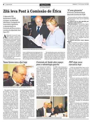 8    O REPÓRTER
                                                                                                     POLÍTICA
                                                                                                                                                                          SÁBADO, 17 de outubro de 2009


                                                                                                    por Sandro Silvello



Zilá leva Pont à Comissão de Ética                                                                                                                             “É uma grosseria”
                                                                                                                                                               Entrevista: Zilá Breitenbach.
                                                                                                                                                               deputada estadual do PSDB
A deputada Zilá                                                                                                                                                  Em entrevista por telefone ao Repórter,
Breitenbach (PSDB)                                                                                                                                             Zilá Breitenbach disse que foi agredida
entregou ao deputado                                                                                                                                           por Raul Pont.
                                                                                                                                                                 A senhora diz ter sido agredida por
Miki Breier, Corregedor da                                                                                                                                     Raul Pont. Como ocorreu?
Assembleia Legislativa,                                                                                                                                          Zilá Breitenbach - Tem as fitas. Agres-
                                                                                                                                                               são não precisa ser obrigatoriamente
a representação na                                                                                                                                             contra a pessoa. Ele pegou o microfone,
Comissão de Ética contra a                                                                                                                                     empurrou e atirou meus papéis. É uma
                                                                                                                                                               grosseria. Eu me atirei para trás. O Pe-
conduta do deputado Raul                                                                                                                                       dro Westphalen (PP) disse para eu ler
Pont (PT)                                                                                                                                                      o relatório e então li. Estava lendo em
                                                                                                                                                               meio à baderna. Pont veio para cima e


A
       deputada tucana foi agre-                                                                                                                               disse “para”. Não tocou em mim, mas foi
       dida durante a leitura do                                                                                                                               uma agressão a uma colega que estava
       seu relatório referente ao                                                                                                                              seguindo uma regra. Ninguém tinha me
impeachment contra a governado-                                                                                                                                mandado parar de ler.
ra, na última quinta-feira. “Jamais                                                                                                                              A senhora pretende tomar alguma
faltei com respeito a qualquer                                                                                                                                 atitude?
pessoa, e nunca me passou pela                                                                                                                                   Zilá - Encaminhei a questão a comissão
cabeça que um dia seria agredida                                                                                                                               de Ética. Estão todos ligando pedindo
por um deputado, da idade dele e                                                                                                                               para eu fazer algo porque é um desres-
dentro da Assembleia Legislativa,                                                                                                                              peito. Se fosse um homem que estivesse
no exercício das funções que me                                                                                                                                lendo, ele faria o mesmo? Talvez não.
cabem como parlamentar. Deve-                         Deputada protocolou representação contra seu colega Raul Pont                                            Podia ficar com medo que o homem pu-
mos dar exemplo de civismo e                                                                                                                                   lasse nele. Não devemos deixar as coisas
respeito à democracia. Respeito                       taure o devido processo legal para res-                      Na tumultuada sessão, para tentar im-       passarem. Entre nós, deputados, deve
a todos, e no mínimo esperava                         ponsabilizar o deputado Raul Pont por                     pedir a deputada Zilá de ler seu relatório,    haver respeito. Daqui a pouco, tu estás
receber esse respeito de volta.                       falta de decoro parlamentar e atitude à                   com uma postura agressiva o deputado           na tribuna, no plenário, e vem alguém e
Me senti agredida como mulher e                       imagem da Assembleia Legislativa lhe                      Raul Pont deu um tapa no microfone fa-         te bate no microfone, porque não gostou
como deputada”, diz.                                  aplicando as penas previstas no artigo                    zendo com que os papéis que a relatora         do que foi dito. É a primeira vez que vi
   A deputada Zilá quer que se ins-                   41 do Código de Ética Parlamentar.                        tinha nas mãos caíssem sobre a mesa.           esse nervosismo de Pont.


Tarso Genro vem a Ijuí hoje                                                               Comissão de Saúde abre espaço                                            PDT elege nova
                                                                                          para a odontologia gaúcha                                                executiva hoje
                                                                                            A Comissão de Saúde e                   de 2009, onde destacam o         O PDT vai desenvolver hoje, na Câ-
                                                                                          Meio Ambiente aprovou                     papel do cirurgião-dentista    mara de Vereadores a sua convenção
                                                                                          requerimento de autoria do                em defesa plena da vida,       municipal. Na ocasião, os pedetistas
                                                                                          deputado Gerson Burmann                   qualificando para identifi-    vão eleger os novos integrantes do
                                                                                          (PDT), no sentido de reali-               car, nos seus pacientes, os    diretório do partido em Ijuí. A con-
                                                                                          zação de audiência pública                maus-tratos e agresões so-     venção, conforme o atual presidente,
                                                                                          para a apresentação do                    fridas. Burmann destacou,      Valmor Kryczun ocorre entre 9 e 14
                                                                                          projeto “O Dentista em De-                também, o lançamento do        horas.
                                                                                          fesa da Vida”, coordenado                 Desafio Copa 2014, “Saú-         Krysczun acentua que durante a
                                                                                          pelas entidades de classe da              de na Boca do Povo”, que       convenção, além da eleição do diretó-
                                                                                          odontologia gaúcha, dentro                será efetivado no dia 25       rio, o partido deverá debater algumas
                                                                                          da programação oficial da 8ª              de outubro, dia do cirur-      questões referentes as eleições do
                                                                                          Semana Estadual de Promo-                 gião-dentista brasileiro, em   próximo ano. Um dos pontos é a posi-
                                                                                          ção da Saúde Bucal.                       Porto Alegre. A iniciativa     ção do partido na região, referendada
                                                                                            Vice-presidente da Comis-               busca melhorar os índices      através de contato com o presidente
Tarso Genro estará em Ijuí hoje para cumprir agenda na ExpoIjuí/Fenadi com o PT           são de Saúde, Burmann, des-               de saúde bucal do povo         estadual Romildo Bolzan Junior, onde
                                                                                          tacou que as entidades que                gaúcho, bem como a am-         os pedetistas da regional Noroeste
                                                                                          compõem o CECO, Comitê                    pliação do atendimento à       reafirmaram posição de que a sigla de-
  Uma agenda de Ministro e                   coordenadorias sediadas em
                                                                                          das Entidades de Classe da                população. A audiência está    verá ter candidato próprio na eleição
de Político vai ser cumpri-                  Ijuí, Santo Ângelo, Cruz Alta
                                                                                          Odontologia, estão preparan-              prevista para o próximo dia    de 2010, alguns nomes surgiram para
da por Tarso Genro neste                     e Três Passos. No encontro
                                                                                          do uma extensa e qualificada              21 de outubro, quarta-feira,   disputar a chapa majoritária, dentre os
sábado em Ijuí. Ele chega                    regional do PT, também vai
                                                                                          programação para a Semana                 na Comissão de Saúde.          quais, o deputado federal Pompeo de
ao município às 10 horas,                    estar presente o presidente
devendo às 10h30min con-                     estadual da sigla, ex-gover-                                                                                          Mattos. Os pedetistas também vão rei-
ceder entrevista aos meios                   nador Olívio Dutra.                                                                                                   terar o apoio a reeleição do deputado
de comunicação, para pos-                       No encontro, vários temas                                                                                          estadual Gerson Burmann, que busca
teriormente efetuar visita                   vão ser debatidos, especial-                                                                                          seu terceiro mandato na Assembleia
ao Parque de Exposições                      mente a eleição do próximo                                                                                            Legislativa.
Wanderley Burmann,que está                   ano, já que o ex-ministro Tar-                                                                                          Após a convenção a ser realizada no
sediando a ExpoIjuí. Ainda no                so Genro é o pré candidato                                                                                            sábado, o novo diretório do PDT vai
parque, o roteiro de Tarso                   do Partido dos Trabalhado-                                                                                            ter um prazo de cinco dias para apon-
vai incluir almoço na casa                   res ao governo do Estado.                                                                                             tar os integrantes da nova executiva.
da etnia Árabe, que cumpre                   Adalberto Noronha acentua                                                                                             O vereador Marcos Barriquello(PDT),
o seu dia na Expo.                           que vão ser debatidos vá-                                                                                             secretário do poder legislativo afir-
  Conforme o coordenador                     rios temas relacionados as                                                                                            mou que “a tendência é de que exista
da regional do PT, Adalberto                 eleições, especialmente no                                                                                            consenso em torno do seu nome para
Noronha a partir das 14h, no                 que se refere a política de                                                                                           assumir a presidência do partido”,
sindicato dos Comerciários,                  alianças que o partido vai                                                                                            diz. Acrescenta que o encontro dos
Tarso Genro vai participar                   estabelecer para a eleição                                                                                            pedetistas possivelmente venha a ser
de encontro que envolverá as                 do próximo ano.                              Deputado Burmann teve aprovado requerimento na Comissão de Saúde         realizado na quinta-feira, dia 22.
 