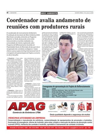 20   O REPÓRTER
                                                                    MEIO AMBIENTE                                                                           QUARTA-FEIRA, 15 de julho de 2009




Coordenador avalia andamento de
reuniões com produtores rurais
O coordenador de Licenciamento Ambiental e                          edade em termos de produção.                   do Ministério Público, em pro-                  rais a recuperação aproximada
                                                                    No sentido de fazer recupera-                  por para as comunidades ru-                     aos níveis que determinam o
Fiscalização da Secretaria de Meio Ambiente, Dirlei                 ção florestal e ocupar as áreas                                                                Código Florestal. É discutido
Marchesan concedeu entrevista ao Programa                           que principalmente possuem                                                                     com as comunidades os bene-
                                                                    ocupação agrícola e pecuária                                                                   fícios de recuperar as áreas e
Repórter na Tarde, destacando como estão                            com reflorestamento. São ma-                                                                   os prejuízos que se teria em
transcorrendo as reuniões realizadas nas                            tas nativas que realmente fa-                                                                  termos de não aproveitamen-
                                                                    zem parte daquilo que falta                                                                    to econômico direto dessas
comunidades do interior, explicando sobre                           para dar o equilíbrio ambien-                                                                  áreas, mas o retorno, enfim, do
Programa de Reflorestamento Assistido em                            tal. Existe um conflito por par-                                                               equilíbrio ambiental que a ve-
                                                                    te da extensão da área, mas                                                                    getação proporciona regional-
Propriedades Rurais do Município de Ijuí, que visa a                nós também temos a defini-                                                                     mente.
recuperação dos corredores ecológicos e matas                       ção legal que é coloca-                                                                          A adesão acontece de forma
                                                                    da pelo Código Flo-                                                                            voluntária apresentada pelo
ciliares e possui apoio da Ong Internacional Care. O                restal para que                                                                                         município, que visa
cronograma de apresentação do Projeto se encerra                    essas áreas                                                                                                   principalmente
                                                                    sejam recu-                                                                                                    distribuir de
no dia 22 de julho                                                  peradas.                                                                                                       forma gratuita
                                                                    Há um                                                                                                          o volume de
  O Repórter – Como estão          esse entendimento um pouco       movi-                                                                                                          mudas e insu-
transcorrendo as reuniões?         melhor. O que conversamos é      men-                                                                                                            mos para que
  Nós estamos nos reunindo         reflorestar de mato onde não     t o                                                                                                              haja essa re-
com as comunidades no inte-        existe. São áreas de preserva-                                                                                                                     cuperação
rior do município. Esse proje-     ção permanente que são aque-                                                                                                                        ambiental
to possui uma maior amplitu-       las faixas ao longo dos cursos                                                                                                                       nas pro-
de inserindo o município de        de água em torno das nascen-                                                                                                                         priedades
Ajuricaba. Nós propusemos em       tes. As áreas que tem impor-                                                                                                                         das matas
ter essa conversa sobre a ques-    tância ambiental e devem ser                                                                                                                         ciliares
tão ambiental com o nome Re-       preservadas. Já existe um di-                                                                                                                        que o pró-
florestamento Assistido em         agnóstico no município de Ijuí                                                                                                                       prio pro-
Propriedades Rurais, tendo         que aponta a deficiência des-                                                                                                                        dutor de-
como proposta ir ao maior nú-      sas matas e que protegem prin-                                                                                                                        termina.
mero possível de localidades       cipalmente os elementos hídri-
para se ter esse entendimento      cos que existem em cerca de
do que os agricultores querem      50% das áreas. Nessa área o
executar de recuperação ambi-      projeto é recuperar e refazer
ental. No entanto, há muitas       essa mata ciliar.
dúvidas e muitos rumores so-                                         Dirlei Marchesan destaca que cerca de 40% dos produtores aderem ao projeto após primeira reunião
bre a questão ambiental, espe-       O Repórter – Como os pro-
cificamente como refloresta-       dutores estão recebendo a pro-
mento, matas ciliares e reser-
va legal.
                                   posta do projeto?
                                     Destas reuniões temos um
                                                                     Cronograma de apresentação do Projeto de Reflorestamento
                                   bom número de adesões. Em         Data                     Local
  O Repórter – Quais são os        torno de 40% já estão fazendo     15/7/2009                Esquina Heidmann: Sal„o da Escola Souza Lobo
pontos apresentados para os        essa adesão na primeira reu-      16/7/2009                Arroio das Antas: Sal„o Comunit·rio
produtores, referentes ao pro-     nião. Existe um questionamen-     20/7/2009                Linha 4 Leste: Sal„o Comunit·rio
jeto?                              to sobre recuperar e um en-
  O foco do projeto já é defini-   tendimento primário que pos-      21/7/2009                Afumisa: Propriedade de Lindolfo Z¸ge
do para esse público para ter      sui um prejuízo para a propri-    22/7/2009                Mau·: Pavilh„o CatÛlico




                                                                                                                                                                                             CMYK
 