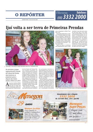O REPÓRTER
                                               QUARTA-FEIRA, 15 DE JULHO DE 2009




Ijuí volta a ser terra de Primeiras Prendas
                                                                                                                                   para conquistar o título. E as-                 estadual, marcada para maio
                                                                                                                                   sim o fez.                                      do ano que vem, a ser reali-
                                                                                                                                     Com muita dedicação, as atu-                  zada em Santa Maria, terra da
                                                                                                                                   ais 1ª Prendas falam com orgu-                  atual 1ª Prenda adulta. Lá, es-
                                                                                                                                   lho da conquista. “Mesmo sen-                   tarão concorrendo com as re-
                                                                                                                                   do só eu, fiquei nervosa. As pes-               presentantes das 30 regiões
                                                                                                                                   soas não sabem como é difícil                   tradicionalistas. Enquanto
                                                                                                                                   conseguir a faixa”, disse Catiús-               isso seguem cumprindo a
                                                                                                                                   cia. Bruna com um sorriso mei-                  agenda de compromissos
                                                                                                                                   go, lembrou do concurso: “...es-                pelo Estado. No fim do mês
                                                                                                                                   tou muito feliz!”                               Catiúscia e Bruna participa-
                                                                                                                                     Agora as duas se dedicam                      rão da Convenção Estadual
                                                                                                                                   aos preparativos para a fase                    do MTG em Porto Alegre.




Catúscia Melo, 1 Prenda Adulta da 9 Região Tradicionalista e Bruna Lima, 1 Prenda Mirim da 9 RT

Ao vencerem a etapa                             tes do Centro de Cultura Na-                      em artesanato folclórico e
                                                tiva Piazitto Carreteiro, as                      participaram das provas ar-
regional da 40ª Ciranda                         duas conquistaram no final de                     tísticas. Catiúscia declamou e
de Cultural de Prenda,                          Junho as faixas de Primeira                       dançou segundo as regras do
                                                Prenda Adulta e Primeira Pren-                    MTG. Bruna cantou e também
duas ijuienses se                               da Mirim, respectivamente. Os                     dançou. A dança de salão é
preparam para a                                 títulos foram disputados na                       quesito obrigatório na esco-
                                                fase regional do concurso Ci-                     lha das prendas.
disputa dos títulos                             randa Cultural de Prendas, re-                      Bruna disputou a faixa com
Adulto e Mirim em 2010                          alizada no CTG Tropeiro Velho                     outras duas prendas pela fai-
                                                em Panambi. As provas orga-                       xa mirim. Catiúscia concorreu


A
      s jovens Catiúscia Melo                   nizadas pelo Movimento Tradi-                     sozinha na categoria adulta. O
      e Bruna Lima recoloca-                    cionalista Gaúcho foram apli-                     que não significou menos ri-
      ram Ijuí no mapa das                      cadas durante dois dias.                          gor. Mesmo sendo a única con-
cidades destaques pelas tra-                      Para garantir a escolha, as                     corrente, ela precisou alcan-
dições gaúchas. Representan-                    duas apresentaram trabalhos                       çar a pontuação necessária       As duas 1 Prendas representaram o CCN Piazito Carreteiro na 40 Ciranda Cultural de Prendas




                                                                                                                                                                                                                        CMYK
 