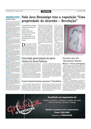 QUARTA-FEIRA, 5 de agosto de 2009
                                                                             CULTURA                                                                             O REPÓRTER           11



                               Sala Java Bonamigo traz a exposição “Uma
                               propriedade do desenho – Revelação”
                               A exposição que integra             público sobre sua produção.         revelar todo o
                                                                     Está aberta para visitação        procedimento
                               a Mostra Acadêmica II               sexta-feira, na Sala Java Bona-     transcorrido para
                               consiste na                         migo, a nova exposição da           a realização dos
                                                                   Mostra Acadêmica 2009. Nes-         desenhos, junta-
                               apresentação dos                    te período, o acadêmico Jo-         mente a um ins-
                               projetos de conclusão               nas Ricardo Feistler Thewes         tante do sorriso
                                                                   estará expondo a produção           feminino capta-
                               do componente                       plástica realizada no Compo-        do pela fotografia
                               curricular Atelier V, do            nente Curricular Ateliê V, do       digital. O acadê-
                                                                   Curso de Artes Visuais da Uni-      mico se utiliza
                               bacharelado em Artes                juí, sob o título “Uma proprie-     das técnicas do
                               Visuais                             dade do desenho – Revelação”        grafite, fotografia
                                                                   A orientação foi realizada          e vídeo.
                                                                   pela Prof.ª Rosana Berwanger          A próxima se-


                               D
                                      esde o início de julho,      Silva.                              mana será a vez
                                      os acadêmicos estão            “Uma propriedade do dese-         da acadêmica
                                      expondo individual-          nho – Revelação” apresenta o        Tais Gettens Goi,
                               mente seus trabalhos por uma        estudo do desenho com ca-           orientada pela
                               semana na Sala de Exposições        racterísticas hiperrealistas,       Prof.ª Rosana
                               Java Bonamigo. A Mostra Aca-        retratando a figura humana fe-      Berwanger Silva a
                               dêmica II prevê ainda para o        minina, mais especificamente        expor o seus tra-
                               dia 11 de agosto a realização       sua face, destacando o seu          balhos na Sala de
                               de um debate com os exposi-         sorriso. Tem como alvo artís-       Exposições Java
                               tores, no qual eles falarão ao      tico e prático, desvendar e         Bonamigo.             O acadêmico Jonas Thewes mostra suas obras até sexta-feira


                               Cancelada apresentação da ópera                                                           Inscrições para Sesi
                               cômica La Serva Padrona                                                                   “Descobrindo Talentos-
                                 A apresentação da ópera cômica La
                               Serva Padrona pela Orquestra de Câma-
                                                                               A ópera é ambientada num navio pi-
                                                                             rata, a obra apresenta estética diferen-
                                                                                                                         Música” foram prorrogadas
                                                                                                                           O Sesi confirma que as inscrições para o Des-
                               ra Fundarte seria realizada no dia 7 de       ciada e a maioria dos artistas da equipe
                                                                                                                         cobrindo Talentos - Música 2009 foram prorro-
                               agosto, na Sociedade Ginástica Ijuí foi       de criação são professores da Fundar-
                                                                                                                         gadas até dia 10 de Agosto. Para o evento serão
                               cancelada devido à Gripe A. O evento          te/Uergs: concepção e direção cênica
                                                                                                                         duas as categorias concorrentes, sendo que os
                               tinha o apoio da Prefeitura Municipal         de Jezebel De Carli, arte gráfica e cená-
                                                                                                                         participantes devem ser trabalhadores da in-
                               de Ijuí, por meio da Coordenadoria de         rio de Chico Machado, figurinos, adere-
                                                                                                                         dústria e seus dependentes (cônjuges e filhos).
                               Cultura, do Sesi e da Sogi Ijuí.              ços e maquiagem de Fabrízio Rodrigues,
                                                                                                                           As categorias para competir são:
                                 A orquestra também realizaria apre-         adaptação do libreto para o português
                                                                                                                           Categoria 1 - Composição inédita – músicas
                               sentações em Santo Ângelo, Santa Rosa         – Jezebel De Carli e Ricardo Barpp, fotos
                                                                                                                         originais (letra e música de autoria própria) e
                               e Panambi. Em breve serão divulgadas          de Cláudio Etges e iluminação de Fer-
                                                                                                                         inéditas (nunca gravadas). Pode-se ser execu-
                               as novas datas para as apresentações.         nando Ôchoa.
                                                                                                                         tada por qualquer tipo de formação: individu-
                                                                                                                         al, duplas, grupos;
                                                                                                                           Categoria 2 – Interpretação – poderá ser na
                               Centro Cultural Austríaco promove 3º Strudelfest                                          forma de até no máximo dois participantes.
                                                                                                                           A realização da etapa local será dia 23 de agos-
                                 O Centro Cultural Austríaco promove         diversos sabores. Durante o evento está     to em Panambi a partir das 16h. Os interessa-
                               no dia 23 de agosto, a partir das 15h, o 3º   previsto desfile de modas promovido         dos podem solicitar o regulamento e realizar
                               Strudelfest. O evento acontece na Casa        pelo Núcleo da Moda e Óptica Paris. Du-     as inscrições no Sesi Ijuí localizado na Rua José
                               Austríaca, no Parque de Exposições Wan-       rante a programação também acontece-        Bonifacio nº 462. Mais informações podem ser
                               derley Burmann. Na ocasião, será servi-       rão apresentações artísticas de tango,      adquiridas pelo telefone 3332-7471 ou pelo e-
                               do o Strudel, prato típico da etnia, em       samba e danças típicas.                     mail lazer.ijui@sesirs.org.br




                                                                                                                                                                                    CMYK
 