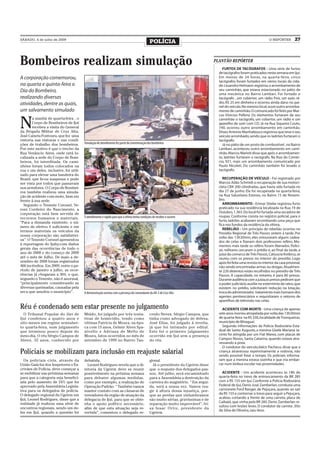 SÁBADO, 4 de julho de 2009
                                                                                               POLÍCIA                                                                    O REPÓRTER        27



Bombeiros realizam simulação                                                                                                         PLANTÃO REPÓRTER
                                                                                                                                          FURTOS DE TACÓGRAFOS - Uma série de furtos
                                                                                                                                       de tacógrafos foram praticados nesta semana em Ijuí.
A corporação comemorou,                                                                                                                Em menos de 24 horas, na quarta-feira, cinco
                                                                                                                                       tacógrafos foram furtados em vários locais da cida-
na quarta e quinta-feira o                                                                                                             de. Lesandro Helmann registrou o arrombamento de
Dia do Bombeiro,                                                                                                                       seu caminhão, que estava estacionado no pátio de
                                                                                                                                       uma mecânica no Bairro Lambari. Foi furtado o
realizando diversas                                                                                                                    tacógrafo , um cobertor, um rádio Pxis, um auto rá-
atividades, dentre as quais,                                                                                                           dio, R$ 25 em dinheiro e ocorreu ainda dano no pai-
                                                                                                                                       nel do veículo. No mesmo local, ouve outro arromba-
um salvamento simulado                                                                                                                 mento de caminhão. O comunicado foi feito por Mar-
                                                                                                                                       cos Vinicius Pellenz. Os elementos furtaram de seu


N
        a manhã de quarta-feira , o                                                                                                    caminhão o tacógrafo, um cobertor, um rádio e um
        Corpo de Bombeiros de Ijuí                                                                                                     aparelho de som com CD. Já na Rua Siqueira Couto,
        recebeu a visita do General                                                                                                    740, ocorreu outro arrombamento em caminhão.
da Brigada Militar de Cruz Alta,                                                                                                       Eliseo Antonio Manhabosco registrou que teve o seu
José Caixeta Fontoura, que fez uma                                                                                                     veículo arrombado, sendo que os ladrões furtaram o
vistoria nas viaturas e nas condi-                                                                                                     tacógrafo.
ções de trabalho dos bombeiros.         Simulação de atendimento fez parte da comemoração dos bombeiros                                   Já no pátio de um posto de combustível , no Bairro
Por este motivo é que o trecho da                                                                                                      Lambari, aconteceu outro arrombamento em cami-
Rua Venâncio Aires, onde está lo-                                                                                                      nhão. Marcos Marioti disse que após o arrombamen-
calizada a sede do Corpo de Bom-                                                                                                       to, ladrões furtaram o tacógrafo. Na Rua do Comér-
beiros, foi interditada. Os cami-                                                                                                      cio, 921, mais um arrombamento comunicado por
nhões foram todos colocados na                                                                                                         Paulo Nicoleti. Do caminhão também foi levado o
rua e um deles, inclusive, foi utili-                                                                                                  tacógrafo.
zado para elevar uma bandeira do
Brasil, que ficou suspensa e pode                                                                                                         RECUPERAÇÃO DE VEÍCULO - Foi registrado por
ser vista por todos que passavam                                                                                                       Marcos Adão Schmidt a recuperação de sua motoci-
nos arredores. O Corpo de Bombei-                                                                                                      cleta CBX 200 cilindradas, que havia sido furtada no
ros também realizou uma simula-                                                                                                        dia 27 de junho. Ela foi recuperada na quarta-feira,
ção de acidente com moto, bem em                                                                                                       na Rua Salustiano Esteves, no Bairro 15 de Novem-
frente à sua sede.                                                                                                                     bro.
  Segundo o Tenente Coronel, Ve-                                                                                                          ARROMBAMENTO - Erimar Stiebe registrou furto
roni Cordeiro do Nascimento, a                                                                                                         praticado na sua residência localizada na Rua 19 de
corporação está bem servida de                                                                                                         Outubro, 1.363. Do local foi furtada uma secadora de
recursos humanos e materiais.           O atendimento é rápido para que a vítima tenha condições de receber o socorro                  roupas. Conforme consta no registro policial, para o
                                                                                                                                       furto, ladrões acabaram arrombando uma peça que
“Para a demanda existente, o nú-
                                                                                                                                       fica nos fundos da residência da vítima.
mero de efetivo é suficiente e em
                                                                                                                                          REBELIÃO - Um princípio de rebelião ocorreu no
termos materiais os veículos da
                                                                                                                                       Presídio Regional de Três Passos ontem à tarde. Por
nossa corporação são satisfatóri-
                                                                                                                                       volta das 13h30min, eles estouraram alguns cadea-
os”. O Tenente Coronel apresentou                                                                                                      dos de celas e fizeram dois professores reféns. Mo-
à reportagem do Ijuhy.com dados                                                                                                        mentos mais tarde os reféns foram liberados. Polici-
gerais das ocorrências de todo o                                                                                                       ais militares cercaram o prédio e, ao final da tarde, a
ano de 2008 e do começo de 2009                                                                                                        juíza da comarca de Três Passos, Catiuscia Kotbrus, se
até o mês de Julho. De maio a de-                                                                                                      reuniu com os presos no interior do presídio. Logo
zembro de 2008 foram registrados                                                                                                       após foi feita uma revista no interior da casa prisional,
466 incêndios. Em 2009, entre o pe-                                                                                                    não sendo encontradas armas ou drogas. Atualmen-
ríodo de janeiro a julho, as ocor-                                                                                                     te 226 detentos estão recolhidos no presídio de Três
rências já chegaram a 304, o que,                                                                                                      Passos. A capacidade, no entanto, é para 80 presos.
segundo o Tenente, não é anormal,                                                                                                      Durante audiência com a juíza,os presos pediram que
“principalmente considerando as                                                                                                        o poder judiciário auxilie no extermínio de ratos, que
diversas queimadas, causadas pela                                                                                                      existem no prédio, solicitaram redução na lotação,
seca que assolou o município”.          A demonstração ocorreu com a presença do comandante da AD-3 de Cruz Alta                       troca do administrador, tratamento mais humano dos
                                                                                                                                       agentes penitenciários e requisitaram o retorno de
                                                                                                                                       aparelhos de televisão nas celas.
Réu é condenado sem estar presente no julgamento                                                                                         ACIDENTE COM MORTE - Uma criança de apenas
  O Tribunal Popular do Júri de         Miúdo, foi julgado por três tenta-                     credo Neves. Sérgio Campos, que         sete anos morreu atropelada por volta das 13h30min
Ijuí condenou a quatro anos e           tivas de homicídio, tendo como                         tinha como advogado de defesa,          de quarta-feira na RS 330, localidade de Tronqueiras,
oito meses em regime semiaber-          vítimas Patrícia de Moura, na épo-                     José Elias, foi julgado à revelia,      município de Miraguaí.
to quarta-feira, num julgamento         ca com 15 anos, Gelmir Alves Spa-                      já que foi intimado por edital.           Segundo informações da Policia Rodoviária Esta-
que terminou pouco depois do            nivello e Adriana de Mello de                          Este foi o primeiro julgamento          dual de Santo Augusto, a menina Gisele Mariana Ja-
meio-dia. O réu Sérgio Campos de        Moura, fatos ocorridos no mês de                       ocorrido em Ijuí sem a presença         cinto foi atingida por um Fiat Marea, com placas de
Abreu, 32 anos, conhecido por           setembro de 1999 no Bairro Tan-                        do réu.                                 Campos Novos, Santa Catarina, quando estava atra-
                                                                                                                                       vessando a pista.
                                                                                                                                         O condutor do veículo,Valcir Pacheco, disse que a
Policiais se mobilizam para inclusão em reajuste salarial                                                                              criança atravessou repentinamente a rodovia, não
                                                                                                                                       sendo possível frear a tempo. Os policiais informa-
   Os policiais civis, através da       debatida.                                              gional.                                 ram que a menina estava sozinha e que iria embar-
União Gaúcha dos Inspetores e Es-         Leonel Rodrigues revela que a di-                      Já o presidente da Ugeirm disse       car num ônibus escolar nas proximidades.
crivães de Polícia, deve começar a      retoria da Ugeirm deve se reunir                       que o reajuste dos delegados pas-
se mobilizar nas próximas semanas       possivelmente na próxima semana                        sou. Até julho, será encaminhado          ACIDENTE - Um acidente aconteceu às 18h de
para que a categoria seja benefici-     para debater algumas medidas,                          para a Assembleia a destruição da       quarta-feira no trevo de entroncamento da BR 285
ada pelo aumento de 24% que foi         como por exemplo, a realização de                      carreira do magistério. “ Em segui-     com a RS 155 em Ijuí. Conforme a Polícia Rodoviária
aprovado pela Assembleia Legisla-       Operação Padrão. “ Também vamos                        da, será a nossa vez. Vamos rea-        Federal de Ijuí, Denis José Zamberlan, conduzia uma
tiva para os delegados de polícia.      manter contato com as câmaras de                       gir à altura dessa injustiça, por-      camionete Ford Ranger, de Pejuçara, quando ao sair
O delegado regional da Ugeirm em        vereadores da região de atuação da                     que as perdas que vislumbramos          da RS 155 e contornar o trevo para seguir a Pejuçara,
Ijuí, Leonel Rodrigues, disse que a     delegacia de Ijuí, para que se obte-                   são muito sérias, gravíssimas e de      acabou cortando a frente de uma carreta, placa de
entidade já realizou uma série de                                                                                                      Caibaté, que vinha pela BR 285. Denis Zamberlan re-
                                        nha o apoio político necessário,                       reparação muito improvável”, fri-
                                                                                                                                       sultou com lesões leves. O condutor da carreta , Elio
encontros regionais, sendo um de-       afim de que esta situação seja re-                     sa Isaac Ortiz, presidente da
                                                                                                                                       da Silva de Oliveira, saiu ileso.
les em Ijuí, quando a questão foi       vertida”, comentou o delegado re-                      Ugeirm.
 