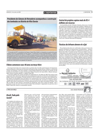 SÁBADO, 4 de julho de 2009
                                                                         O REPÓRTER                                                                       O REPÓRTER     3



 Presidente da Câmara de Vereadores acompanhou a construção
                                                                                                        Central de projetos captou mais de R$ 4
 das lombadas no Distrito de Vila Chorão
                                                                                                        milhões em recursos
                                                                                                          O vice-prefeito de Ijuí, Ubirajara Teixeira, disse que a Central
                                                                                                        de Projetos da Prefeitura já captou R$ 4 milhões. Segundo ele, 50
                                                                                                        projetos foram enviados à Câmara de Vereadores. A perspectiva
                                                                                                        é de que, até o final do ano, pelo menos R$ 10 milhões sejam
                                                                                                        captados. Conforme o vice-prefeito, atualmente existem 34 pro-
                                                                                                        jetos que estão sendo trabalhados na prefeitura, sendo que o
                                                                                                        montante de recursos seja de R$ 14 milhões. Ubirajara Teixeira
                                                                                                        disse que quanto a geração de empregos no município, existe
                                                                                                        uma estatística comparativa com maio do ano passado indican-
                                                                                                        do que dobrou o número de vagas preenchidas em Ijuí, em par-
                                                                                                        ceria com o Sistema Nacional de Empregos.




                                                                                                        Técnicos da Infraero devem vir a Ijuí
                                                                                                          Nos próximos dias deve ser confirmada a data que técnicos da
                                                                                                        Empresa Brasileira de Infraestrutura Aeroportuária – Infraero
                                                                                                        deverão vir a Ijuí para avaliar as condições do aeroporto João
   O Vereador do PDT e presidente da Câmara, Valmir Elton Seifert, acompanhou na quinta-feira pela      Batista Bós Filho. O prefeito de Ijuí, Fioravante Ballin, destacou
 manhã na RS 155, proximidades da Vila Chorão, a construção de duas lombadas físicas. A solicita-       a importância da vinda dos técnicos para fazer avaliação, tendo
 ção feita pelo presidente da Câmara ao DAER, era para que fosse construída uma lombada eletrôni-       em vista o interesse da prefeitura em conseguir recursos para
 ca naquele local, mas como está em processo licitatório, o Departamento Autônomo de Estradas de        melhorar a infraestrutura e ampliar a pista do aeroporto. Ballin
 Rodagem trabalhou na implantação de duas lombadas físicas, o que, segundo Seifert, já é importan-      disse que a prefeitura está tentando agilizar, junto ao departa-
 te, pois constantemente ocorre a travessia de pessoas pela rodovia, devendo o fluxo aumentar em        mento Aeroportuário do estado, a liberação de R$ 326 mil oriun-
 função da construção de um ginásio de esportes.                                                        dos da consulta popular de 2006, a ser utilizado na reforma da
                                                                                                        casa de passageiro e no cercamento. Também estão sendo bus-
                                                                                                        cados recursos de R$ 566 mil na consulta popular que ocorre no
                                                                                                        mês de agosto. Este valor seria utilizado na iluminação e amplia-
Fidene comemora seus 40 anos na terça-feira                                                             ção da pista.

  Uma importante data será comemorada no próximo dia 7 de julho pela Fundação de Integração,
Desenvolvimento e Educação do Noroeste do Estado do Rio Grande do Sul, a Fidene: os 40 anos de
criação da Fundação, que hoje mantém a Universidade Regional do Noroeste do Estado do Rio
Grande do Sul (Unijuí); o Centro de Educação Básica Francisco de Assis (EFA); o Museu Antropo-
lógico Diretor Pestana (MADP); e a Rádio Unijuí FM.
  A escritura pública de criação da Fidene foi registrada em 7 de julho de 1969. Para marcar essa
importante data, está sendo organizada uma programação especial, envolvendo principalmente o
público interno da Fundação. Na data referida, às 16h, na Sala dos Conselhos, será realizada Ses-
são Solene da Assembleia Geral da Fidene em comemoração aos 40 anos da Fundação e para a
“Inauguração da Galeria dos Ex-Presidentes”, às 17h do mesmo dia, em todos os campi da Univer-
sidade, para todos os professores e técnico-administrativos e de apoio vinculados à Fidene. Já às
20h, no Salão de Atos, haverá a pré-estréia do espetáculo “Dos Cinco Cantos do Brasil”, com a
gravação ao vivo do novo CD do Coral da Unijuí. Esta atividade é organizada em parceria com a
Rádio Unijuí FM e aberta à comunidade externa.


A TOCA DA ONÇA                                                                                                                 Larry Antonio Wizniewsky



                                   (Sãr)ney que o avô do atual      nele moraram e aparentemen-         duo. Mas, num senado falido,       Lula impõe ao PT a defesa de
Brasil, Tudo pelo                  José, grilheiro de 40% das       te, nele ainda mandam.              Sarney reina há 40 anos, de for-   Sarney, e por extensão do
                                   terras maranhenses, adotou         Em 1985 por um golpe do           ma direta e indireta. Sarney       PMDB, outorga a si próprio o
Social?                            como sobrenome para eno-         destino, José Sarney virou pre-     chegou a incorporar o Rei Sol      título de Rei Sol II de uma bi-
                                   brecer-se e homenagear um        sidente do Brasil, e como é do      ao dizer que o problema não        zarra monarquia tupiniquim.
  O complexo de nobreza, san-      nobre inglês (totalmente fa-     seu feitio, arrastou-nos para o     era ele, mas sim o senado, do      Só faltou exigir de seus cava-
gue azul, superioridade é um       lido), que dera com os cos-      caos da mega inflação e dos         mesmo modo como o monar-           lheiros que beijassem a espa-
estigma que a sociedade bra-       tados no Maranhão sarnaico.      planos Cruzado I e II, verão, in-   ca francês já avisara que “o es-   da, a título de submissão. Eis-
sileira adquiriu há 200 anos e,    Ladrão de terras, ladrão de      verno, etc etc. até que, na saí-    tado sou eu”. Depois, é claro,     nos de volta à monarquia par-
a cada vez que se manifesta        nomes, ao menos o avô de         da, presenteou-nos com Collor.      perdeu a cabeça.                   lamentarista, regime em que,
em sua indigna soberania, hu-      José Sarney teve o cuidado       As maiores vozes discordantes         Logo, quando Lula diz no         como é sabido, o rei reina,
milha, expõe e avilta a pseu-      pátrio de aportuguesar o         e ativas contra todos os des-       Cazaquistão que, não leu as        mas não governa.
do-democracia em que vive-         nome furtado a título de ho-     calabros de Sarney eram a im-       notícias sobre Sarney, mas           Lula reina, pontifica, faz mé-
mos. Fatos recentes de nossa       menagem.                         prensa brasileira e o Partido       que ele tem um nome e não          dia mas agora, oficialmente,
vida pública, ilustram à perfei-     O resultado genético foi a     dos Trabalhadores. Nele, des-       pode ser tratado como uma          quem governa mesmo é o
ção esta faceta herdada dos        nobre família Sarney, o está-    tacavam-se Luiz Inácio da Sil-      pessoa comum, mergulha o           PMDB. Resta para nós, súdi-
tempos de colônia.                 gio mais próximo a que pude-     va, Aloísio Mercadante e Tar-       Brasil novamente no delírio        tos comuns, esperar para ver
  A principal e não poderia        mos chegar, não da nobreza       so Genro.                           da monarquia. Nome, para           quem fará o papel de prínci-
deixar de ser, refere-se a Sir     britânica, mas sim da máfia,       De lá para cá, Jose Sarney só     Lula, é aqui o equivalente a       pe Charles e de Camila Pa-
Ney, sanguessuga de nossas         da camorra e da yakuza. A fa-    fez piorar e proliferar, espa-      um título de nobreza. Para ele     rker-Bowles nesta nada nobre
pobres hemácias há mais de 5       mília Sarney deixa qualquer      lhando seus genes e sua heran-      Sarney (que não é um homem         lambança. Eu já tenho o meu
décadas. Como todos sabem,         mafioso estrangeiro no chine-    ça nefasta pela vida pública do     comum) é um título nobiliár-       palpite: Dilma e Aécio, na pe-
o nome Sarney é uma corrup-        lo, pois conseguiram roubar      país. Seriam necessárias cente-     quico igual aos nobres ingle-      dra. Ou melhor, no trono. Cas-
tela (adaptação corrupta se-       e apossar-se do próprio palá-    nas de colunas, só para resu-       ses do qual o título foi surru-    telo já tem, e fica estrategica-
gundo o Aurelião) de Sir           cio presidencial do Brasil,      mir a ficha corrida do indiví-      piado. Logo, agora, quando         mente em Minas Gerais.
 