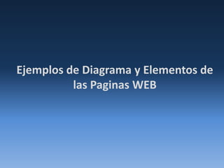Ejemplos de Diagrama y Elementos de las Paginas WEB 