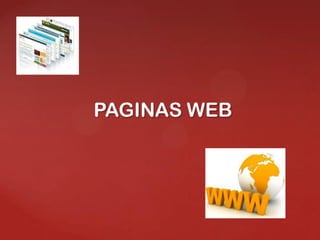 PAGINAS WEB
 