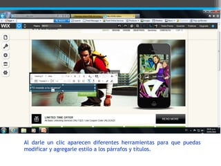 Al darle un clic aparecen diferentes herramientas para que puedas
modificar y agregarle estilo a los párrafos y títulos.
 
