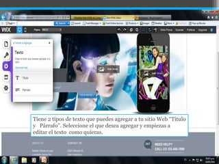 Tiene 2 tipos de texto que puedes agregar a tu sitio Web “Titulo
y Párrafo”. Seleccione el que desea agregar y empiezas a
editar el texto como quieras.
 
