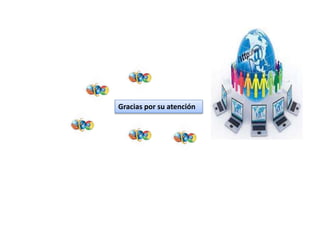 Gracias por su atención
 