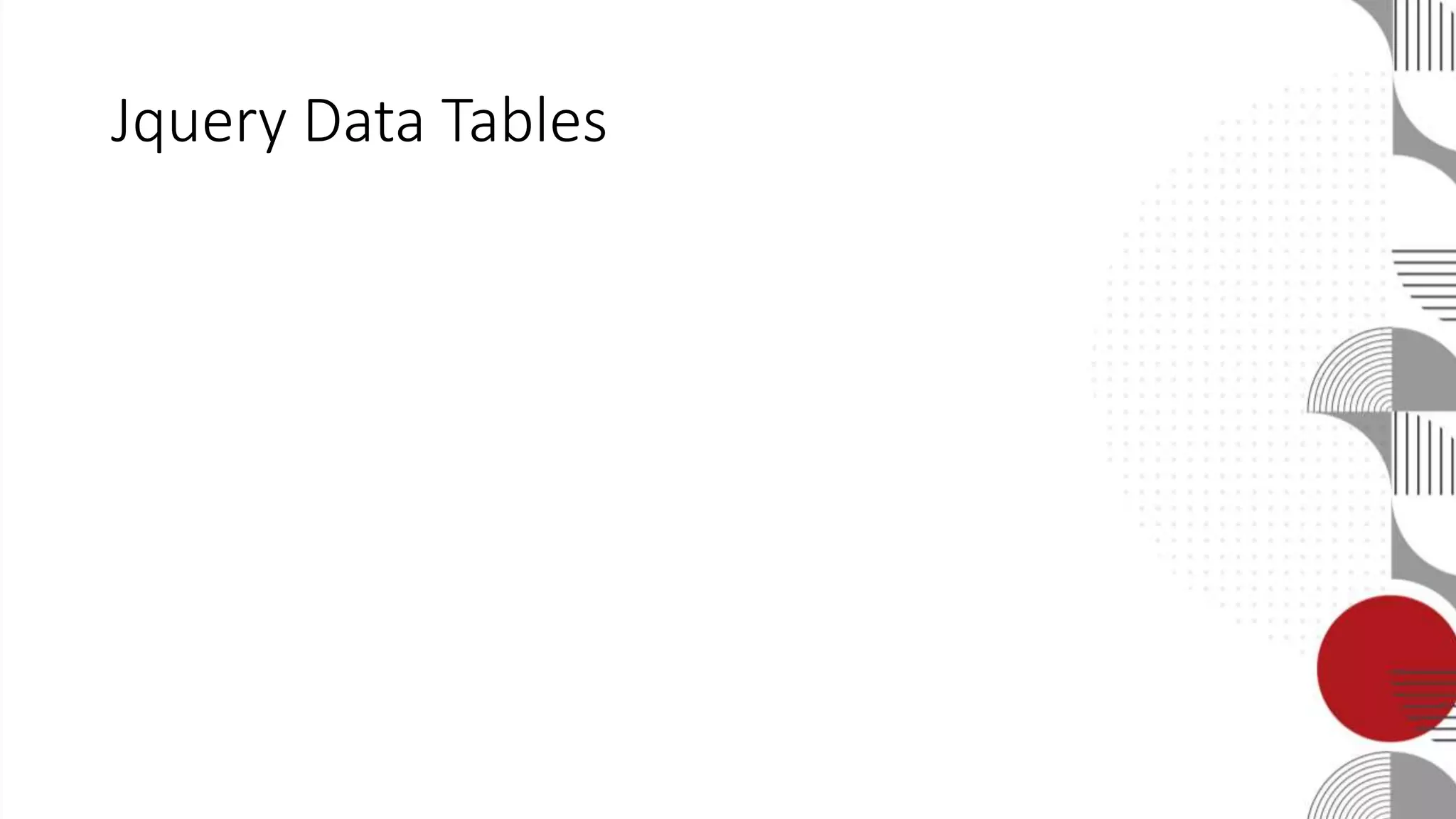 Jquery Data Tables
 