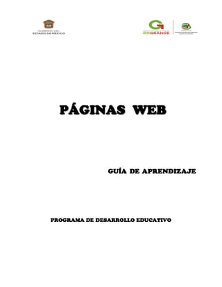PPÁÁGGIINNAASS WWEEBB
GUÍA DE APRENDIZAJE
PROGRAMA DE DESARROLLO EDUCATIVO
 