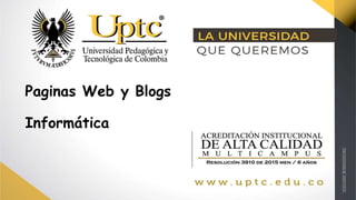 Paginas Web y Blogs
Informática
 