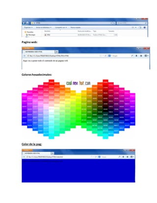 Pagina web:
Colores hexadecimales:
Color de la pag: