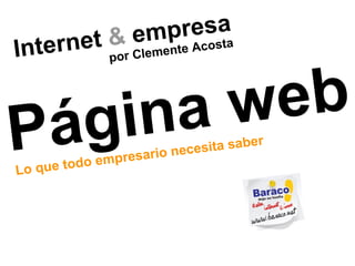 Internet  &  empresa por Clemente Acosta Página web Lo que todo empresario necesita saber 