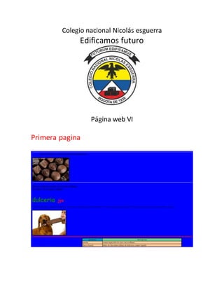 Colegio nacional Nicolás esguerra
Edificamos futuro
Página web VI
Primera pagina
 