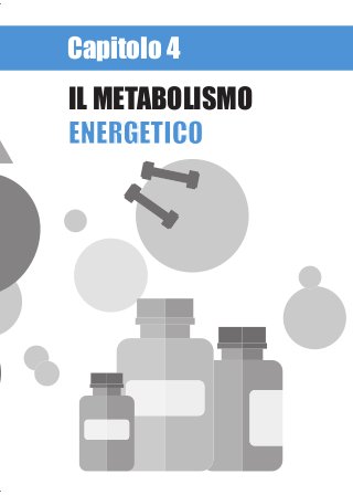 Capitolo 4
IL METABOLISMO
ENERGETICOENERGETICO
 
