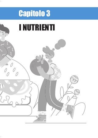 Capitolo 3
I NUTRIENTI
 