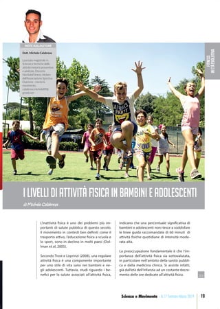 Fitness
inetàevolutiva
19Scienza e Movimento - N.17 Gennaio-Marzo 2019
?
a
-
L’inattività fisica è uno dei problemi più im...