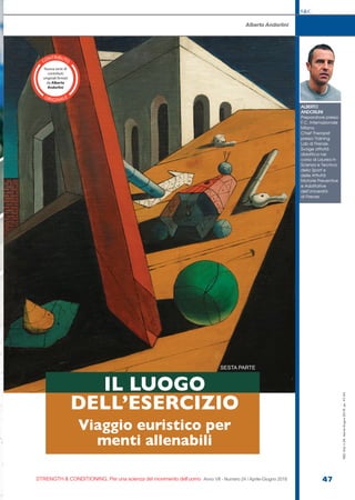 S&C
STRENGTH & CONDITIONING. Per una scienza del movimento dell’uomo Anno VII - Numero 24 / Aprile-Giugno 2018 47
S&C(Ita)n.24,Aprile-Giugno2018,pp.47-54
1. ACSM’s Guidelines for Exercise Testing and Prescription
9th Ed. 2014. Medicine, American College of Sports. s.l. :
Wolters Kluwer/Lippincott Williams & Wilkins, 2014.
2. Prevention, Centers for Disease Control and. School He-
alth Guidelines. https://www.cdc.gov/healthyschools/npao/
strategies.htm. [Online] 2015.
3. Garzanti. Dizionario della Lingua Italiana. s.l. : Garzanti
Linguistica.
4. Adaptations of skeletal muscle mitochondria to exercise
training. Lundby C, Jacobs RA. s.l. : Exp Physiol. , 2016.
5. Cardiovascular Adaptations to Exercise Training. Hellsten
Y, Nyberg M. s.l. : Compr Physiol., 2015.
6. Physiological and health-related adaptations to low-volume
interval training: influences of nutrition and sex. Gibala MJ,
Gillen JB, Percival ME. s.l. : Sports Med., 2014.
7. Physiological adaptations to interval training and the role of
exercise intensity. MacInnis MJ, Gibala MJ. s.l. : J Physiol.,
2017.
8. Factors affecting the rate of phosphocreatine resynthesis
following intense exercise. McMahon S, Jenkins D. s.l. :
Sports Med., 2002.
9. Effect of passive and active recovery on the resynthesis of
muscle glycogen. Choi D, Cole KJ, Goodpaster BH, Fink
WJ, Costill DL. s.l. : Med Sci Sports Exerc. , 1994.
10. Rodriguez, David Magida and Melissa. The Essentials of
Obstacle Race Training. s.l. : Human Kinetics.
11. Ament W, Verkerke GJ. Exercise and fatigue. Sports Med.
. 2009.
12. Effect of Repeated Active Recovery During a High-Inten-
sity Interval-Training Shock Microcycle on Markers of Fati-
gue. Wiewelhove T, Raeder C, Meyer T, Kellmann M, Pfeif-
fer M, Ferrauti A. s.l. : Int J Sports Physiol Perform. , 2016.
13. Monitoring of serum enzymes in sport. P Brancaccio, F
M Limongelli, and N Maffulli. s.l. : Br J Sports Med., 2006.
14. Effect of high- and low-intensity exercise and metabolic
acidosis on levels of GH, IGF-I, IGFBP-3 and cortisol.
Wahl P, Zinner C, Achtzehn S, Bloch W, Mester J. s.l. :
Growth Horm IGF Res., 2010.
15. Muscle damage and muscle remodeling: no pain, no
gain? Flann KL, LaStayo PC, McClain DA, Hazel M, Lind-
stedt SL. s.l. : J Exp Biol. , 2010.
16. High-intensity interval training, solutions to the program-
ming puzzle. Part II: anaerobic energy, neuromuscular
load and practical applications. Buchheit M, Laursen PB.
s.l. : Sports Medicine, 2013.
Alberto Andorlini
ALBERTO
ANDORLINI
Preparatore presso
F.C. Internazionale
Milano.
Chief Therapist
presso Training
Lab di Firenze.
Svolge attività
didattica nel
corso di Laurea in
Scienza e Tecnica
dello Sport e
delle Attività
Motorie Preventive
e Adattative
dell’Università
di Firenze.
IL LUOGO
DELL’ESERCIZIO
Viaggio euristico per
menti allenabili
SESTA PARTE
CONTRIBUTO
ORIGINALE
 
