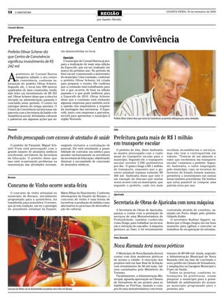 14     O REPÓRTER
                                                                                           REGIÃO
                                                                                                                                                                     QUARTA-FEIRA, 30 de setembro de 2009


                                                                                         por Sandro Silvello

Coronel Barros




Prefeitura entrega Centro de Convivência
Prefeito Olivar Scherer diz                                rão desenvolvidas no local.
que Centro de Convivência                                     Exposição
signiﬁcou investimento de R$                                 O município de Coronel Barros já pre-
                                                           para a realização de mais uma edição
242 mil                                                    da Expocelb, que vai ser realizado em
                                                           março do próximo ano. No período da


A
       prefeitura de Coronel Barros                        feira vai ser comemorado o aniversário
       inaugurou sábado o seu centro                       do município. Uma comissão, conforme
       de convivência, conforme in-                        o prefeito Olivar Scherer, foi criada
formação do prefeito Olivar Scherer.                       para preparar o evento. Ele conﬁrma
Segundo ele, o local tem 498 metros                        que a comissão está trabalhando para
quadrados de área construída, tendo                        ver o que ocorreu de bom na edição
sido feito um investimento de R$ 242                       passada e o que pode melhorar para
mil. Olivar Scherer disse que a obra foi                   a Expocelb de 2010. Olivar Scherer
iniciada na administração passada e                        disse que a comissão está visitando
concluída neste período. O centro foi                      algumas empresas para também ouvir
entregue dentro do tempo previsto. O                       a opinião dos empresários a respeito
Centro de Convivência vai funcionar em                     da montagem das estruturas. A Expo-
parceria com a Secretaria da Saúde e de                    celb, junto com empresas e parceiros,
Assistência social. Atividades culturais                   servirá para apresentar o município à
e palestras são algumas ações que se-                      região Noroeste.                           Prefeito Olivar Scherer disse que Centro de Convivência vai permitir utilização para várias atividades


Panambi                                                                                               Jóia


Prefeito preocupado com excesso de atestados de saúde Prefeitura gasta mais de R$ 1 milhão
 O prefeito de Panambi, Miguel Sch- exigindo inclusive a contratação de em transporte escolar
mitt Prym está preocupado com o                            pessoal. Ele está estudando a possi-
                                                                                                        O prefeito de Jóia, Jânio Andreatta                          recebem incumbências e serviços,
grande número de atestados médicos                         bilidade de contratar um médico para
                                                                                                      se mostra preocupado com o custo                               mas não tem a contrapartida em
envolvendo servidores da Secretaria                        atender exclusivamente os servidores
                                                                                                      anual do transporte escolar para o                             valores. “Trata-se de um absurdo o
da Educação. O prefeito disse que                          da secretaria de Educação, objetivando
                                                                                                      município. Segundo ele, o transporte                           valor que recebemos em transporte
isso está ocasionando problemas na                         diminuir a necessidade de concessão
                                                                                                      escolar envolve 2.200 quilômetros                              escolar’ comentou o prefeito. Segun-
manutenção das atividades normais,                         de atestados médicos.
                                                                                                      por dia . O gasto chega a R$ 1 milhão                          do Andreatta, o valor empregado
                                                                                                      de transporte, enquanto que o go-                              pelo município, caso os recursos do
                                                                                                      verno estadual repassa somente R$                              Governo do Estado fossem maiores,
                                                                                                      360 mil. Andreatta disse que este é                            permitiria o investimento em outras
Bozano
                                                                                                      um exemplo do descaso que muitas                               áreas também prioritárias. Ele lembra
                                                                                                      vezes ocorre com os municípios, que                            que seria possível se comprar uma
Concurso de Vinho ocorre sexta-feira                                                                  segundo o prefeito, cada vez mais                              patrola nova por ano.

  O concurso de vinho artesanal no                         Mário Ribas do Nascimento. Conforme
                                                                                                      Ajuricaba
município de Bozano, inicialmente                          informações da Emater de Bozano, o
programado para a quinta-feira, foi                        concurso de vinho é uma forma de
transferido para sexta-feira. O evento,
que já tem tradição, vai ter o prestigio
                                                           incentivar a produção de bebida como
                                                           alternativa no processo de diversiﬁca-
                                                                                                      Secretaria de Obras de Ajuricaba com nova máquina
do presidente estadual da Emater,                          ção de culturas.                             A Secretaria de Obras de Ajuricaba,                          contratada através de convênio, as-
                                                                                                      passou a contar com a prestação de                             sinado em Porto Alegre pelo prefeito
                                                                                                      serviços de uma Motoniveladora de                              Orlando Koller.
                                                                                                      Profundidade, também conhecida                                    O secretário Rudinei Sippert, sa-
                                                                                                      como Draga, para trabalhar na escava-                          lienta que a Draga chegou em um bom
                                                                                                      ção e extração de cascalho. A máquina                          momento para agilizar e executar os
                                                                                                      pertence ao Daer, e foi recentemente                           trabalhos de recuperação de estradas.

                                                                                                      Nova Ramada


                                                                                                      Nova Ramada terá novos pórticos
                                                                                                        O Município de Nova Ramada deverá                            timento de R$ 600 mil. Ainda, segundo
                                                                                                      contar com dois modernos pórticos                              a Administração Municipal de Nova
                                                                                                      de acesso a cidade. A execução dos                             Ramada está em fase de conclusão o
                                                                                                      projetos está em fase ﬁnal de licitação                        novo prédio da Câmara de Vereadores,
                                                                                                      com investimento de 68 mil reais, val-                         e ampliações na Garagem Municipal e
                                                                                                      ores carimbados pelo Ministério do                             Posto de Saúde.
                                                                                                      Turismo.                                                         Todos os projetos, conforme in-
                                                                                                        Paralelamente, a Administração Mu-                           formações da prefeituras, visam
                                                                                                      nicipal, aguarda aprovação na Câmara                           preparar o município para a possi-
                                                                                                      de Vereadores de um projeto para se                            bilidade de asfaltamento do acesso
                                                                                                      habilitar ao Pró-Vias, visando a com-                          ao município programado para o
Concurso de Vinhos vai ser desenvolvido na proxima sexta-feira em Bozano                              pra de uma motoniveladora com inves-                           proximo ano.
 